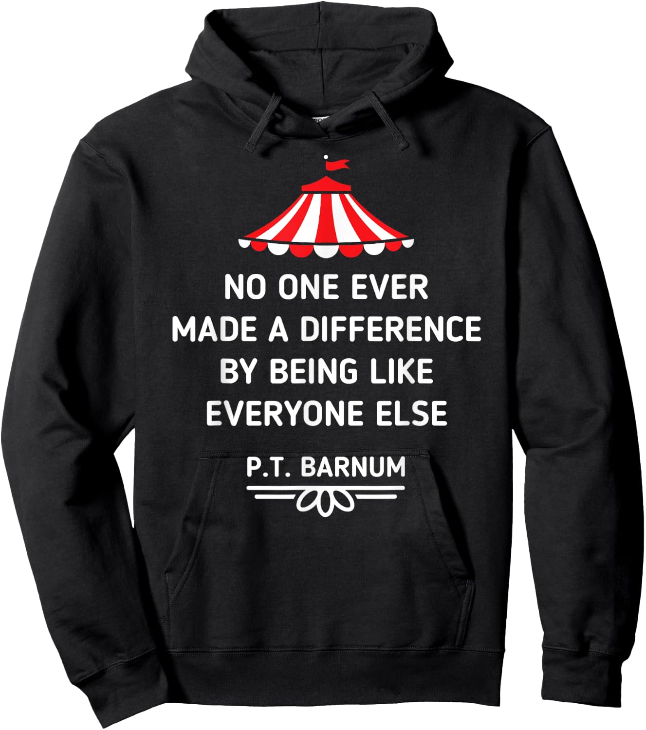 PT Barnum Quote No One Ever Made a Difference Shirt Hoodie - Hoodie | Black