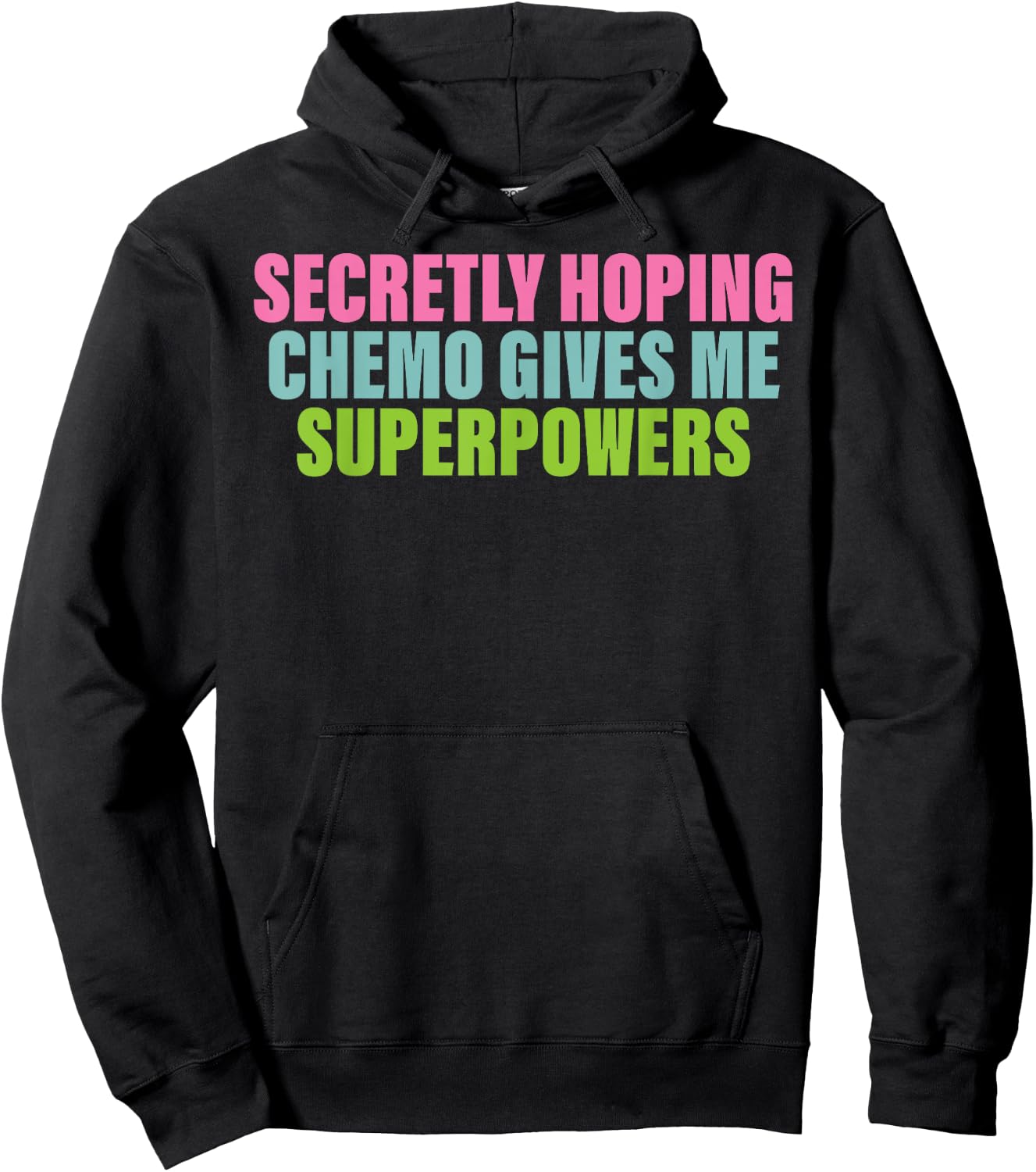 Secretly Hoping Chemo Gives Me Superpowers Hoodie - Hoodie | Black