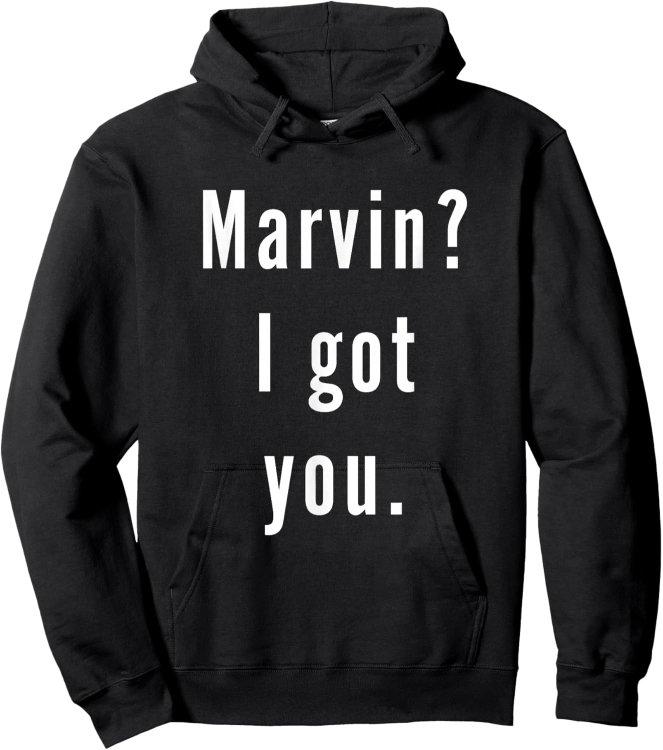 Marvin? I.Got.You. Hoodie - Hoodie | Black
