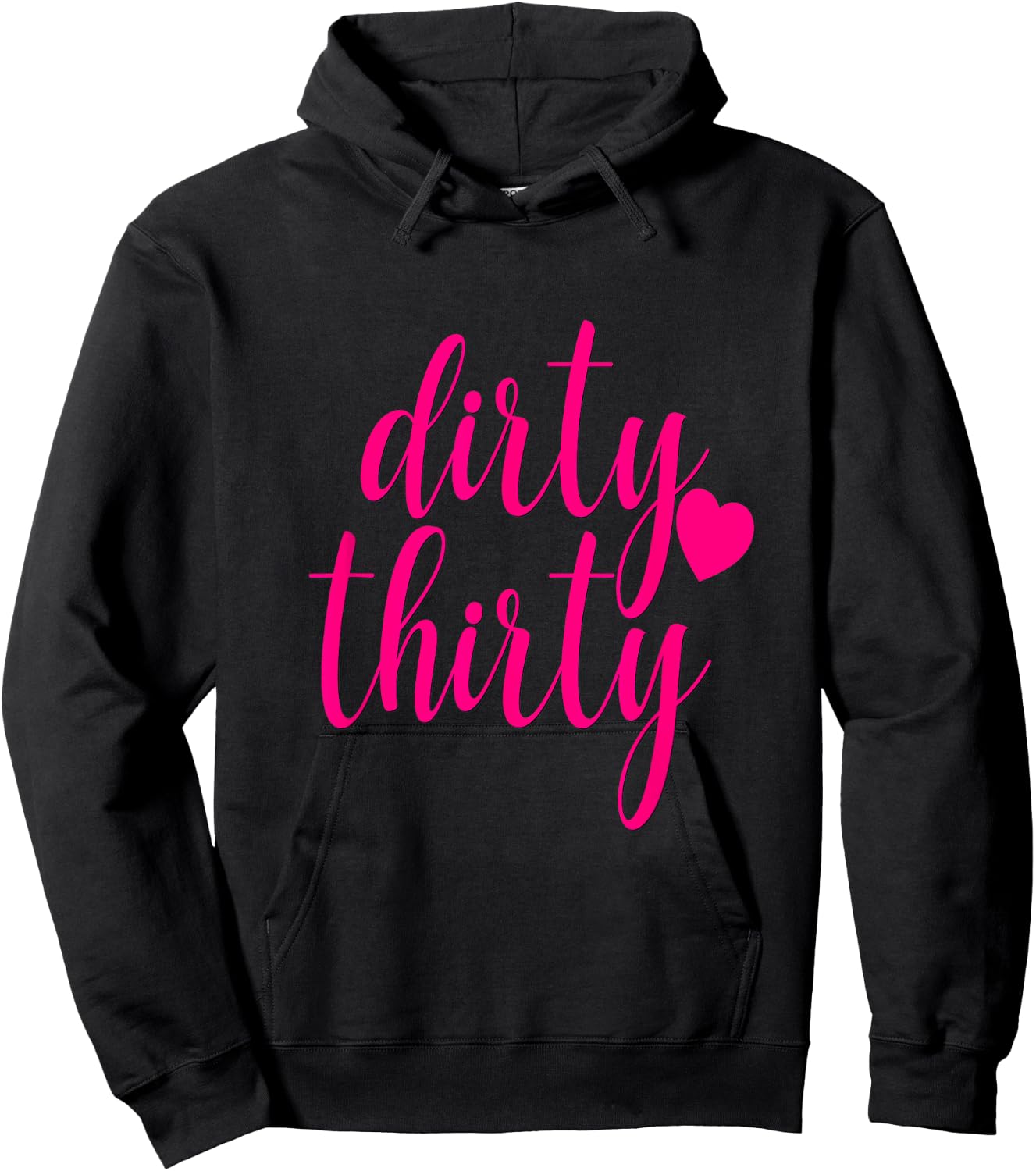 30th Birthday Gift Dirty Thirty Hot Pink Heart Girly Hoodie - Hoodie | Black