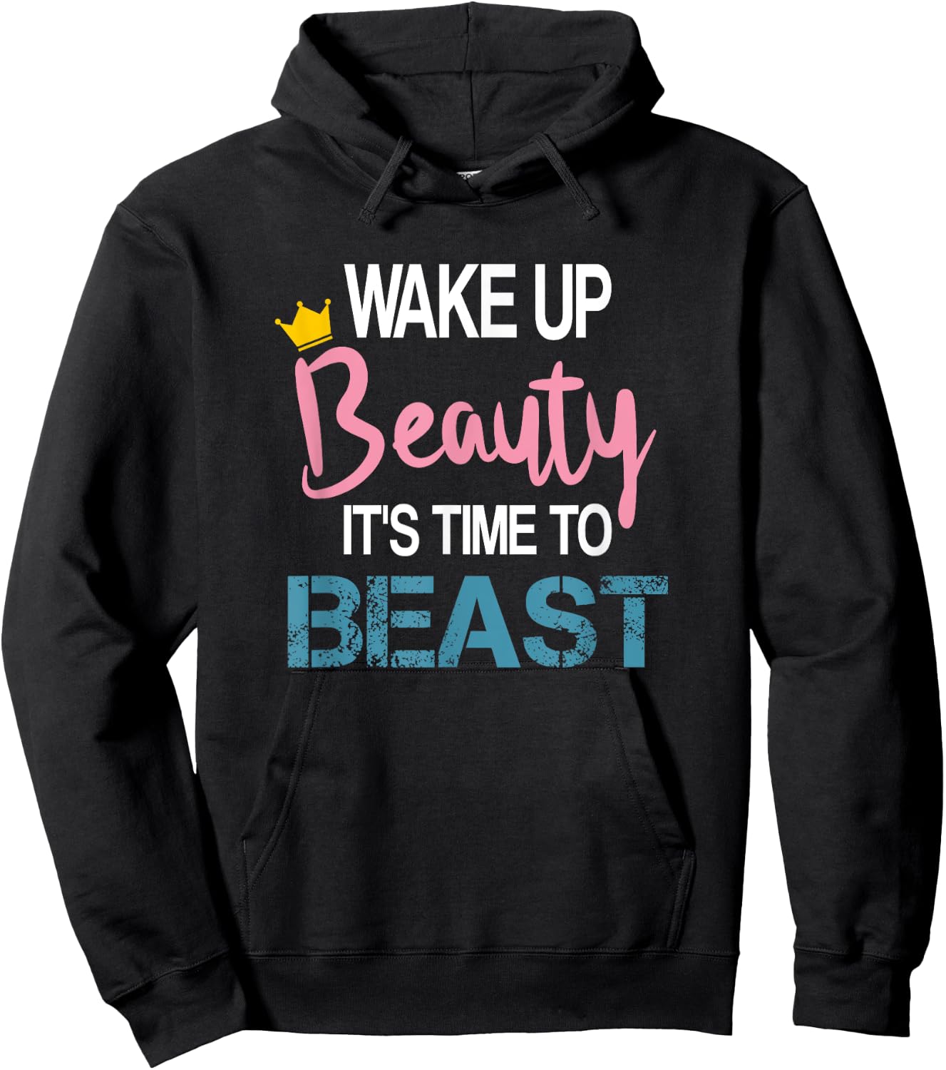 Wake Up Beauty It's Time To Beast Funny Motivational Workout Hoodie - Hoodie | Black