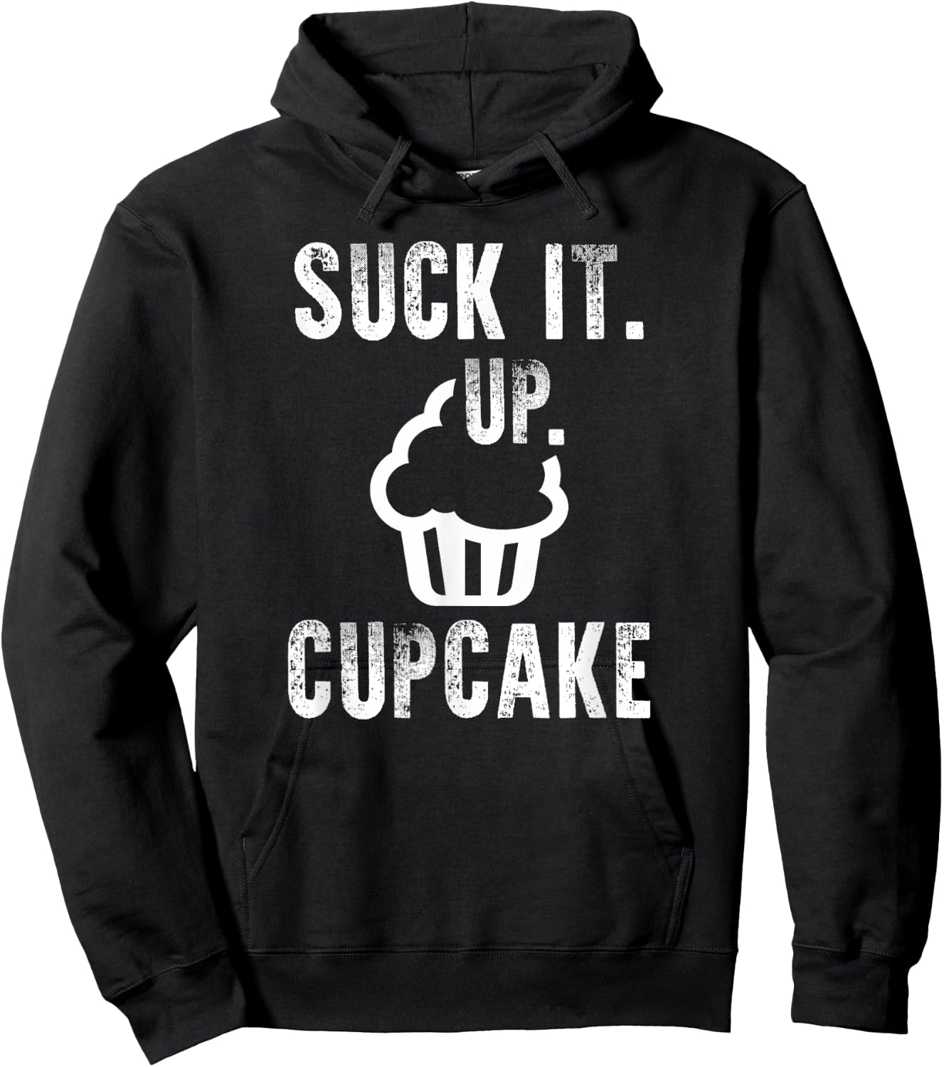 Funny President Quote Suck It Up Cupcake Hoodie - Hoodie | Black