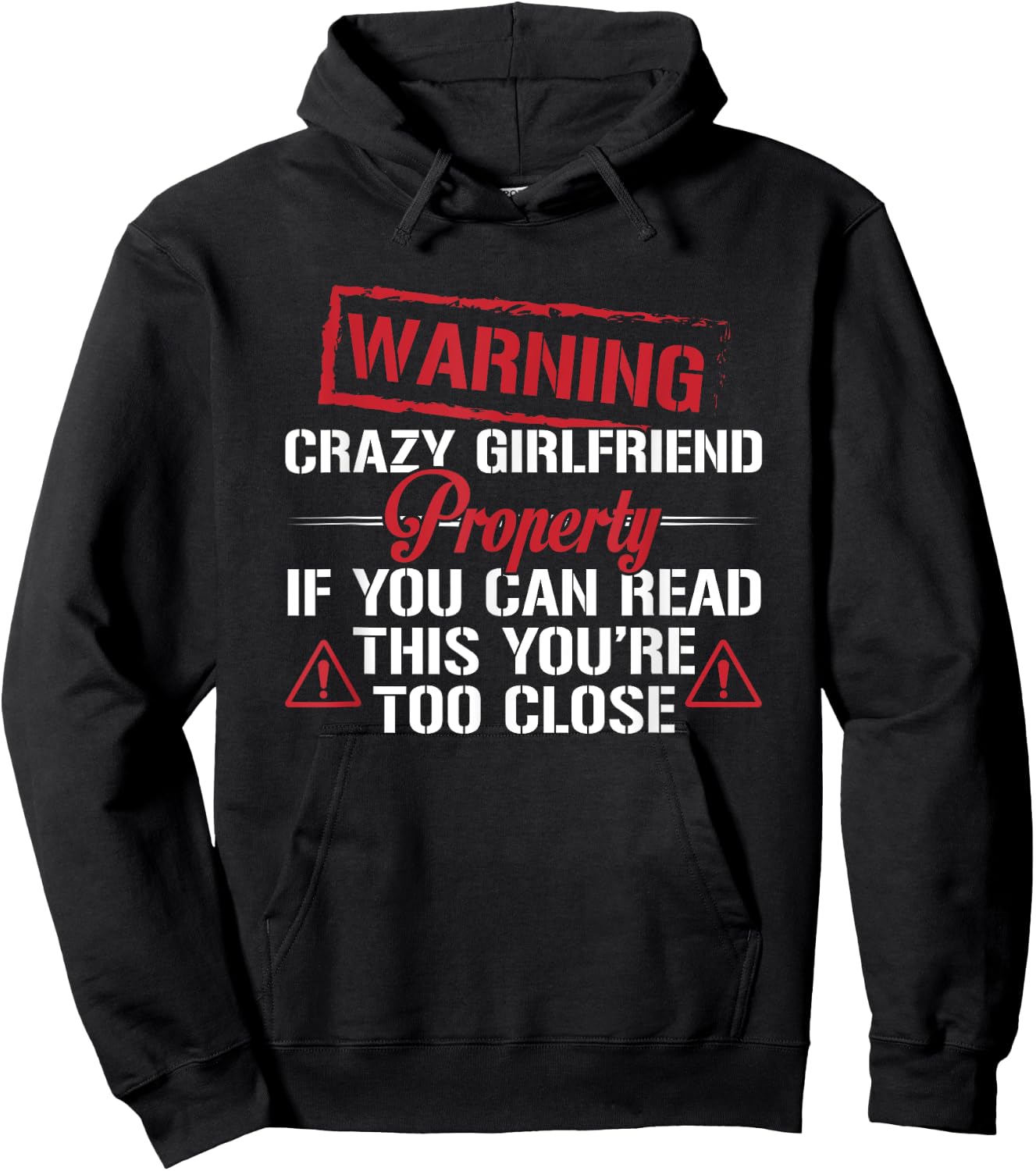 Funny Warning Crazy Girlfriend Property Boyfriend Humor Hoodie - Hoodie | Black