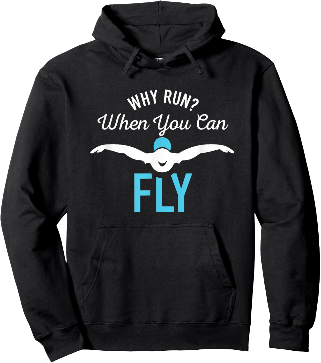 Why Run When You Can Fly Funny Saying Swim Gifts Hoodie - Hoodie | Black