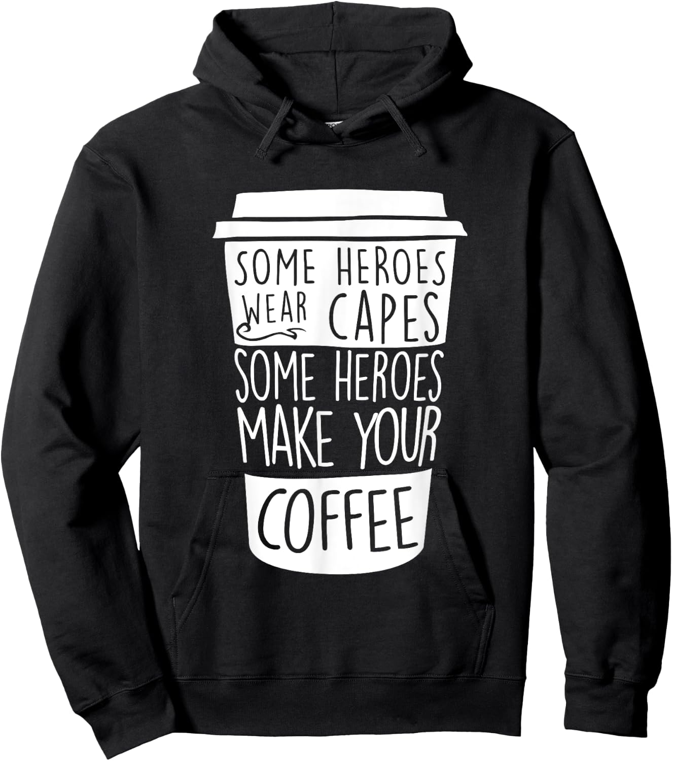 Some Heroes Wear Capes Some Heroes Make Your Coffee Hoodie - Hoodie | Black