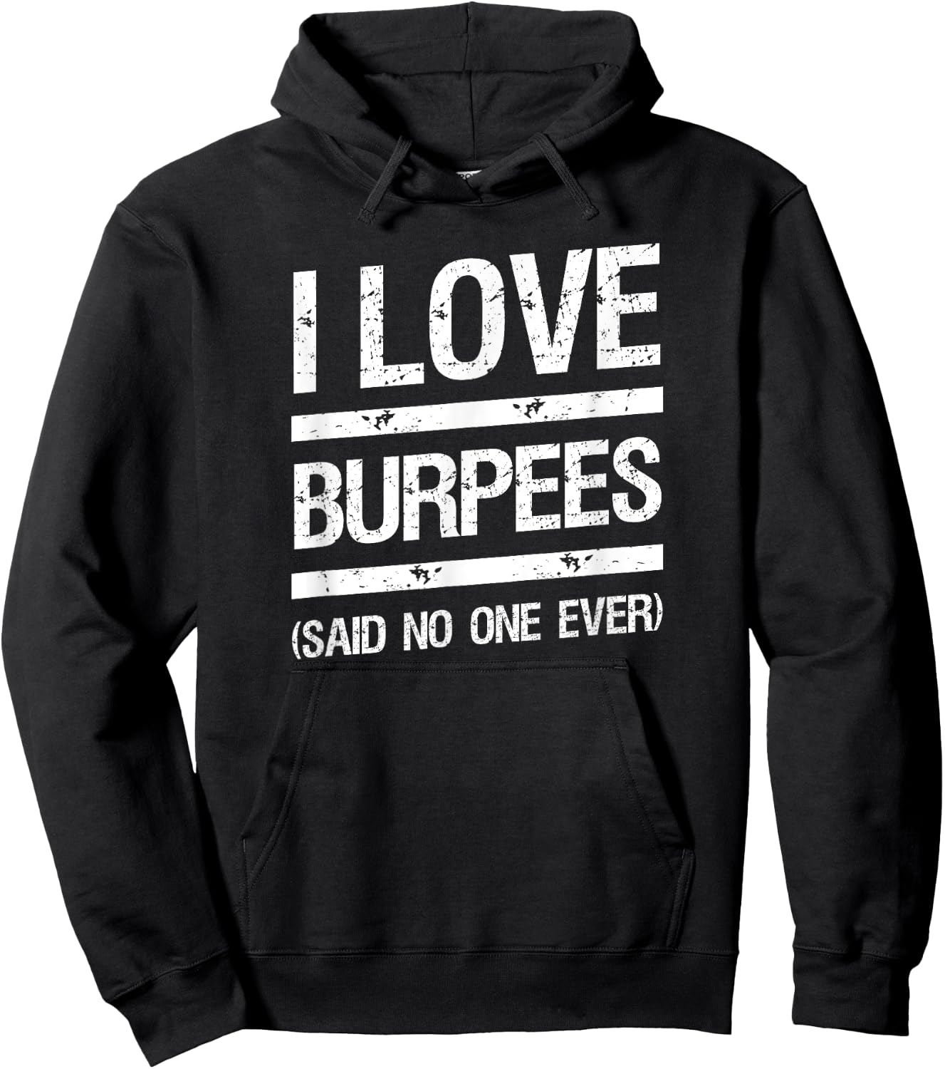 I Love Burpees Said No One Ever Hoodie - Hoodie | Black