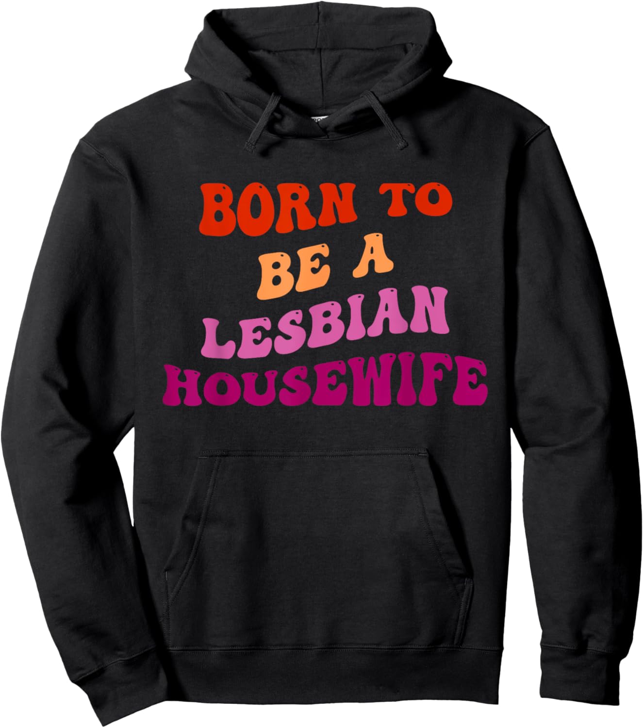 Born To Be A Lesbian Housewife Hoodie - Hoodie | Black