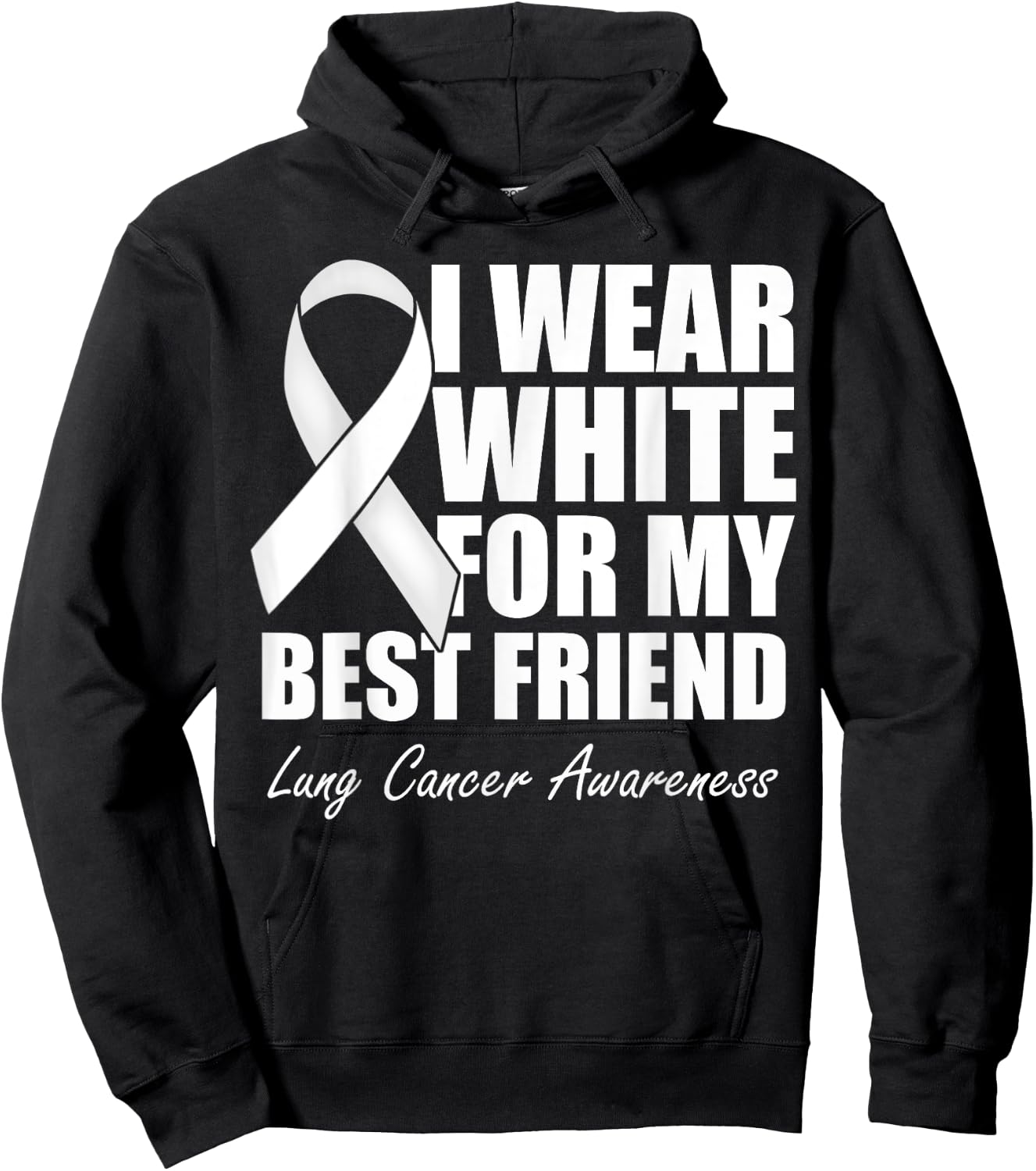 I Wear White For My Best Friend Lung Cancer Awareness Hoodie - Hoodie | Black