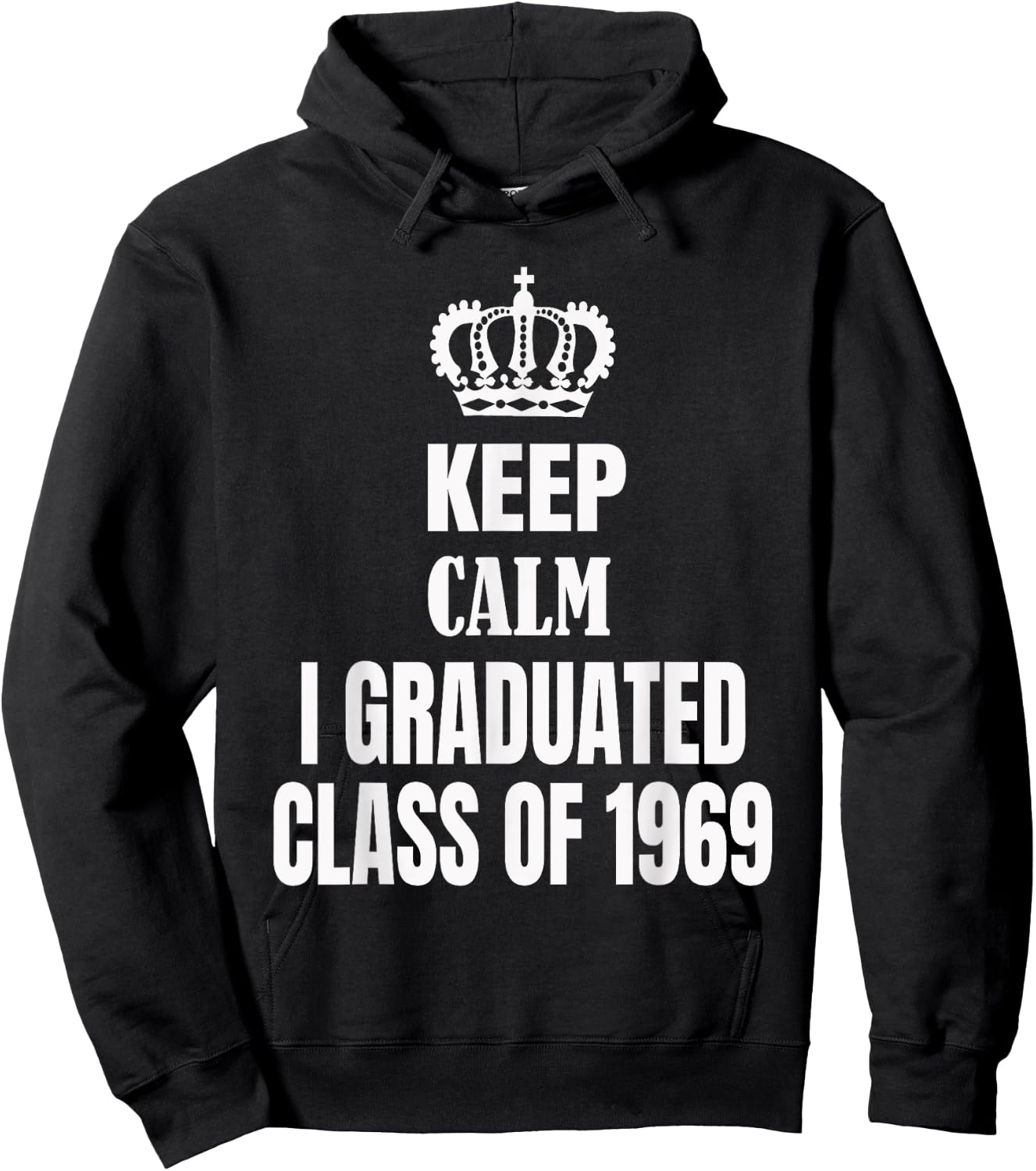 Keep Calm I Graduated Class Of 1969 High School Reunion Hoodie - Hoodie | Black
