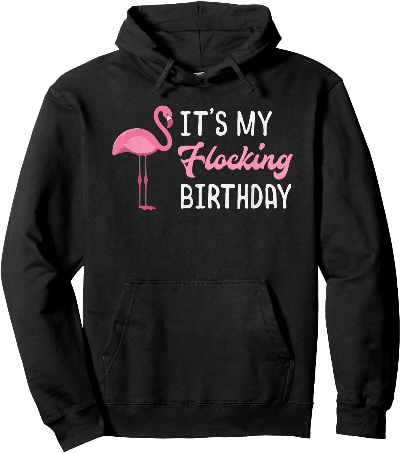 Flamingo Birthday It's My Flocking Birthday Hoodie - Hoodie | Black