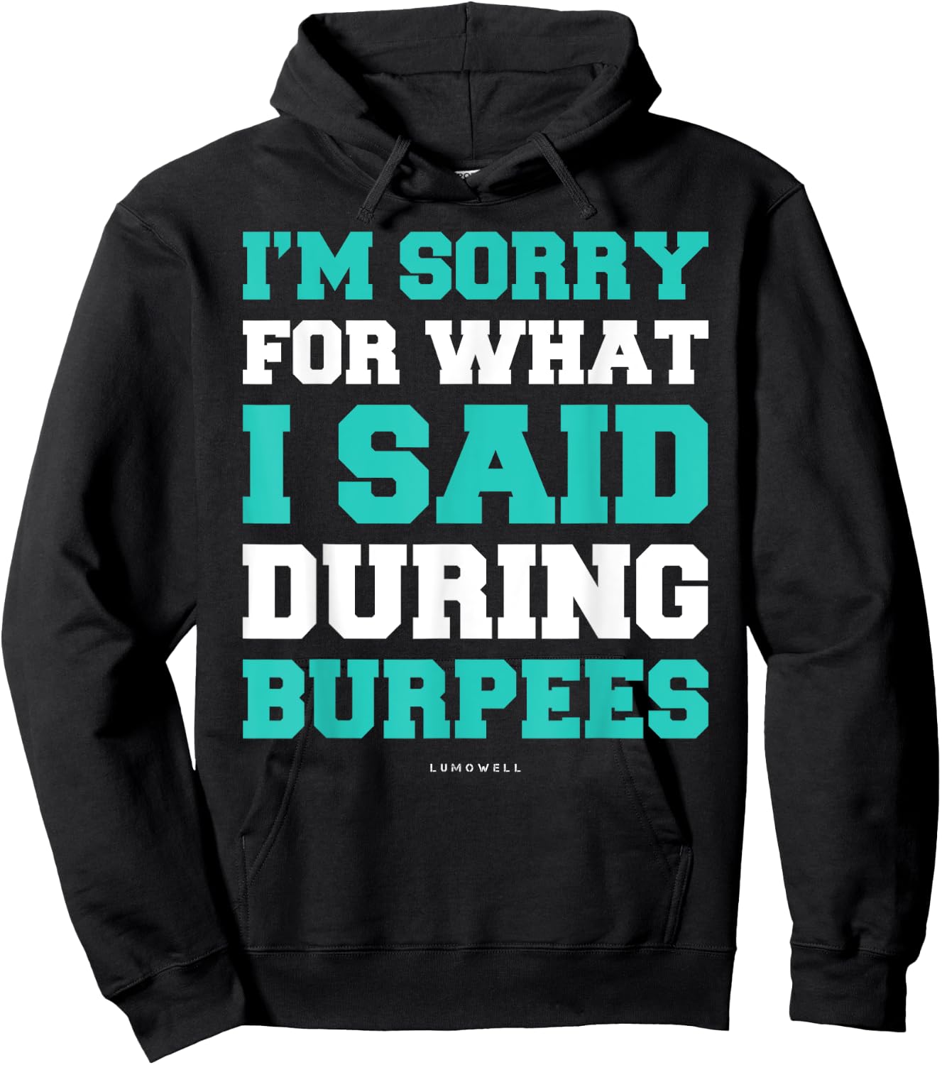 Funny Workout Shirts Im Sorry For What I Said During Burpees Hoodie - Hoodie | Black