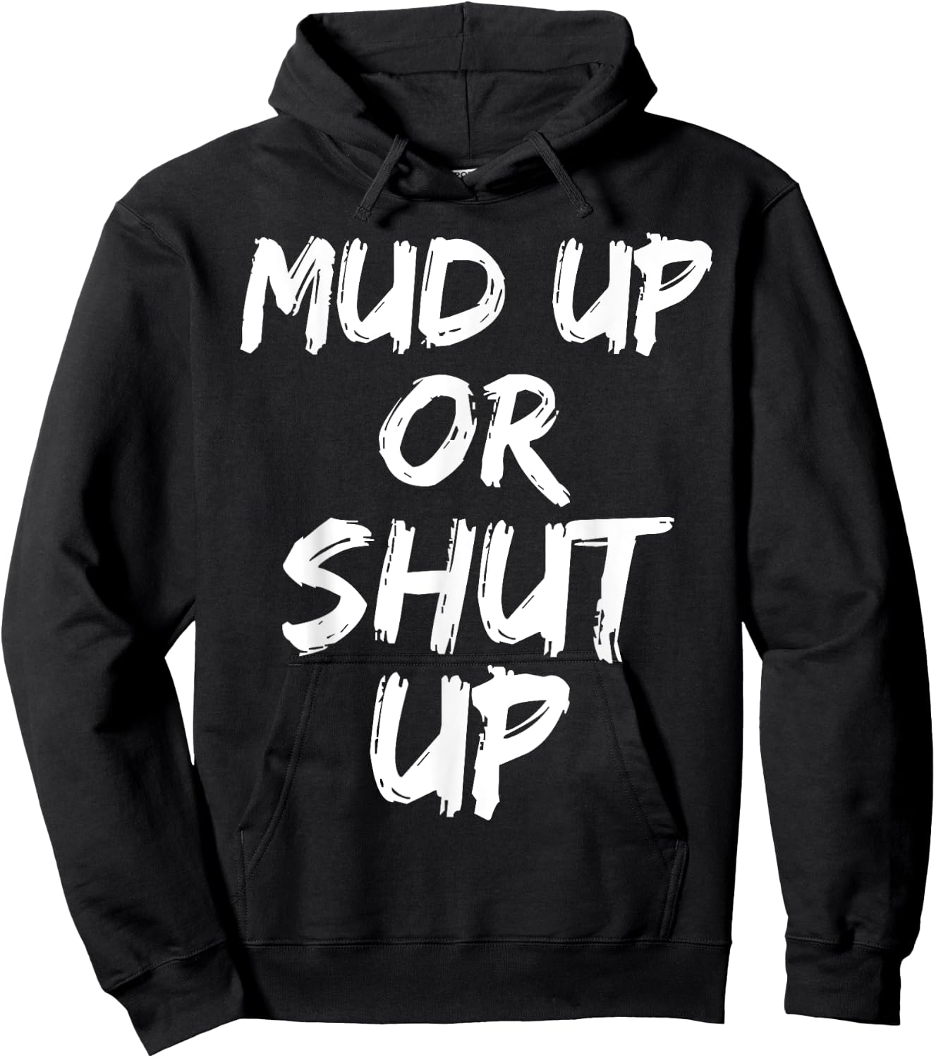 Mud Up or Shut Up Shirt Cute Funny Mudding Racing Shirt Hoodie - Hoodie | Black