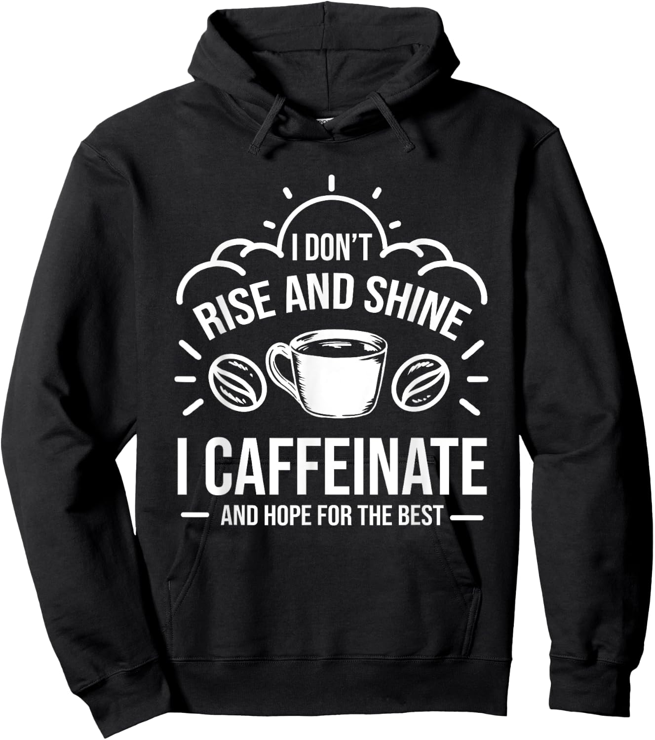 I Dont Rise And Shine I Caffeinate Hope For The Best Barista Hoodie - Hoodie | Black