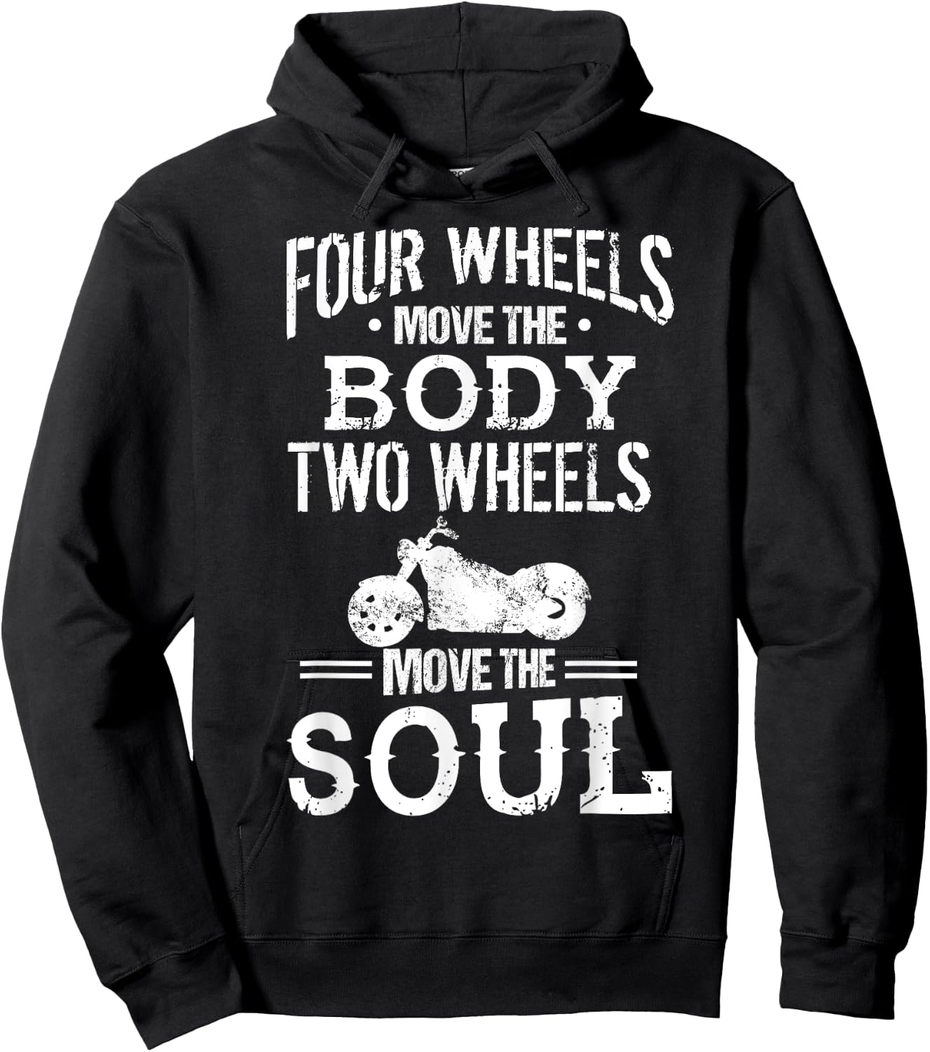 Four Wheels Move the Body Two Wheels Move the Soul Hoodie - Hoodie | Black