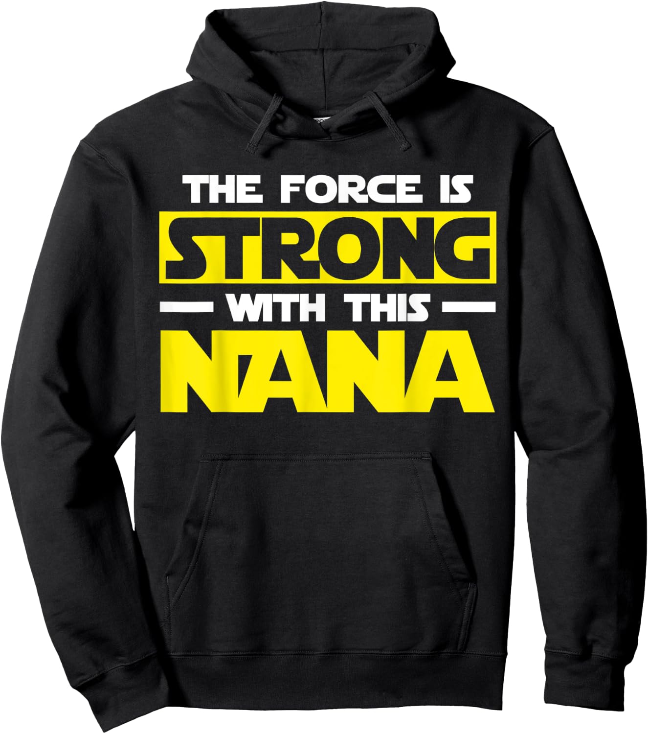 The Force Is Strong With This My Nana Hoodie - Hoodie | Black