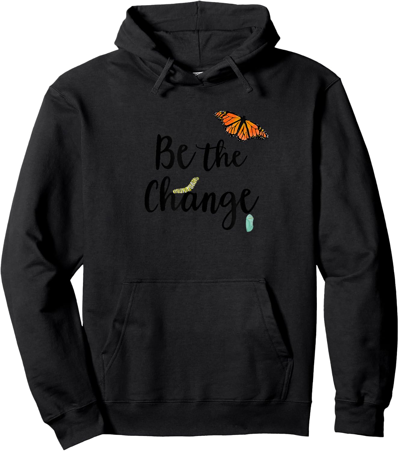 Be the Change, Monarch Caterpillar to Butterfly Hoodie - Hoodie | Black