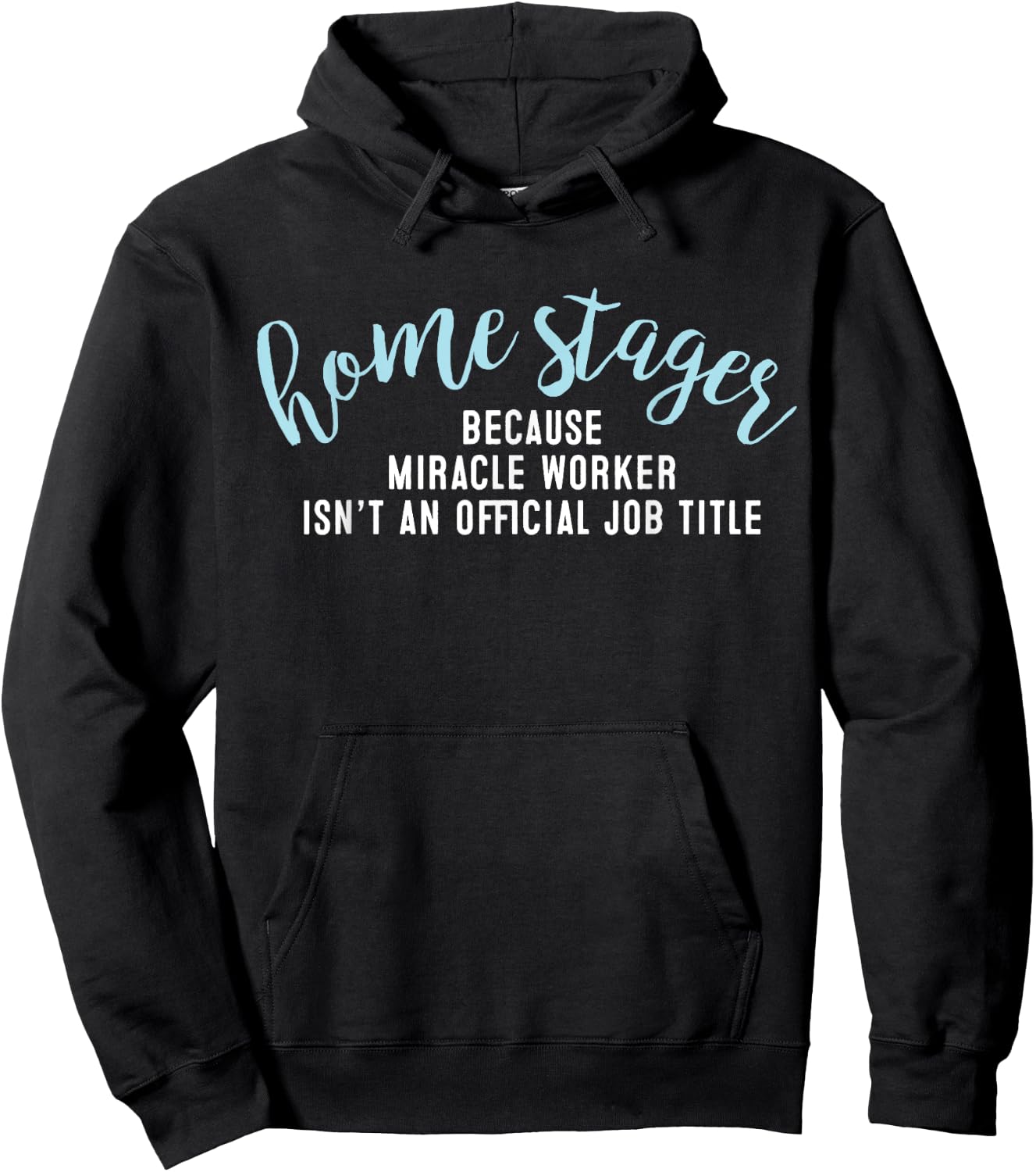 Home Staging - Home Stager Miracle Worker Hoodie - Hoodie | Black