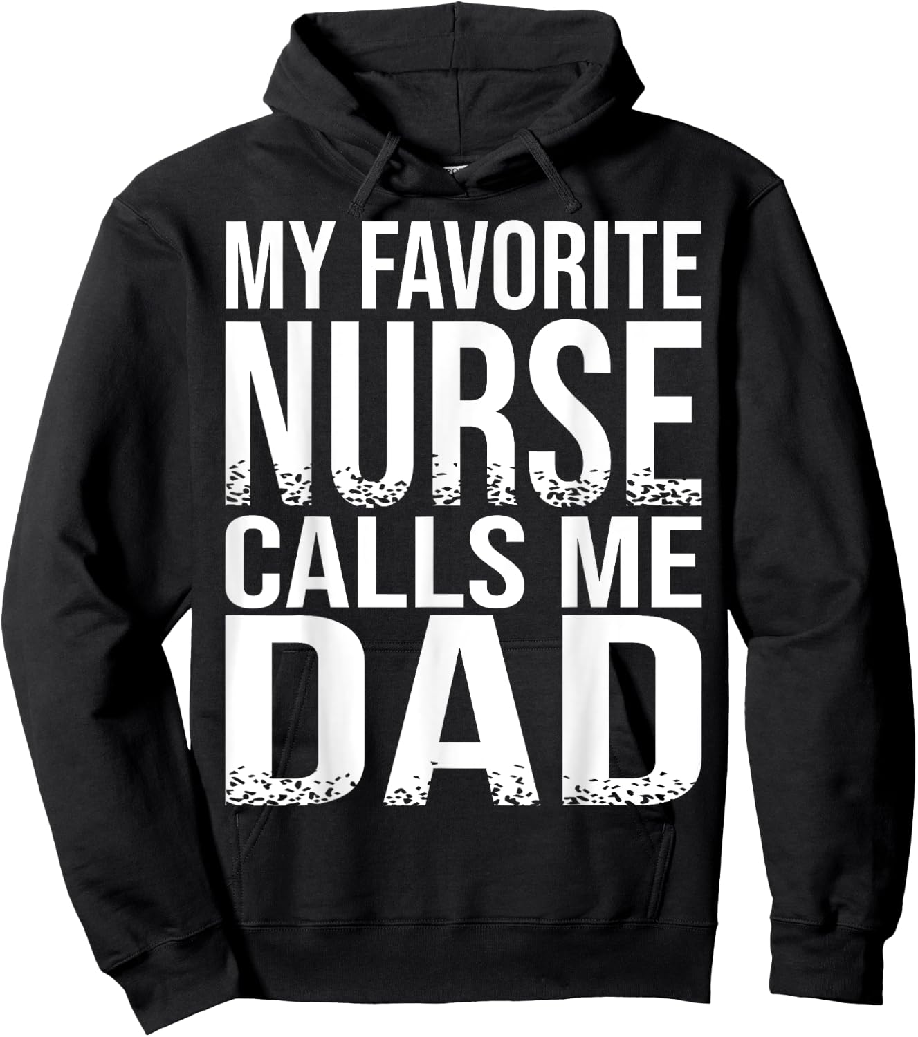 My Favorite Nurse Calls Me Dad Father's Day Gift Hoodie - Hoodie | Black