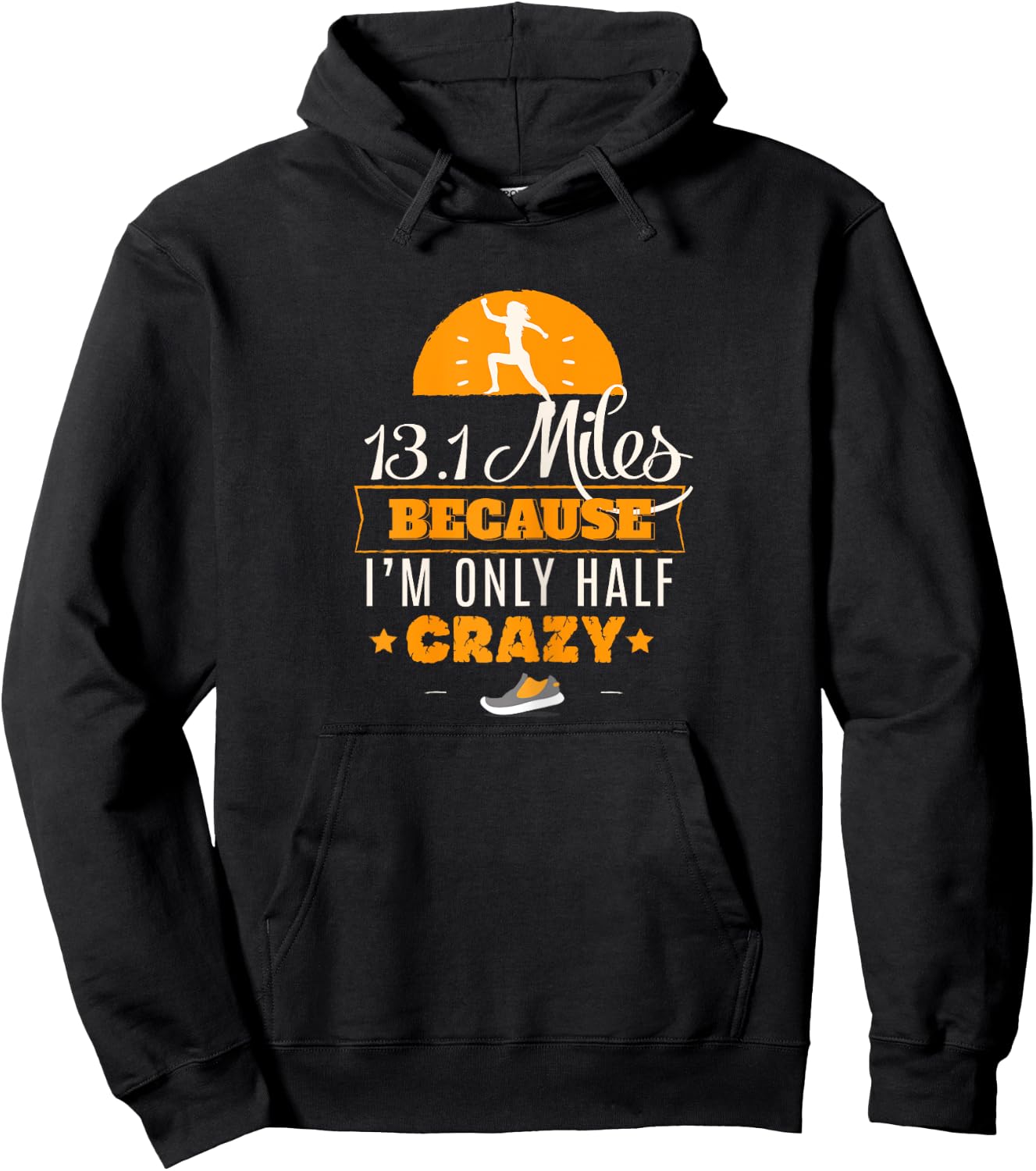 13.1 Miles Only Half Crazy Half Marathon Cute Gym Hoodie - Hoodie | Black