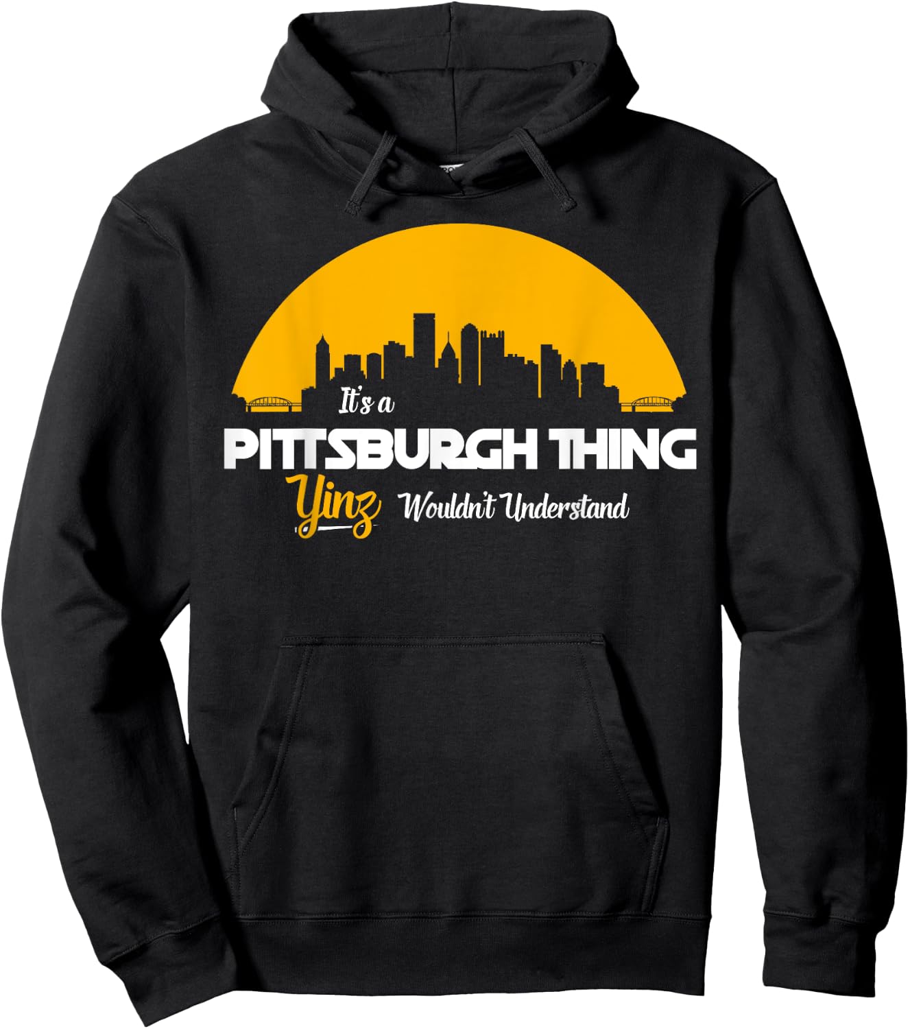 Pittsburgh Yinzer Pittsburghese Its a Pittsburgh Thing Yinz Hoodie - Hoodie | Black