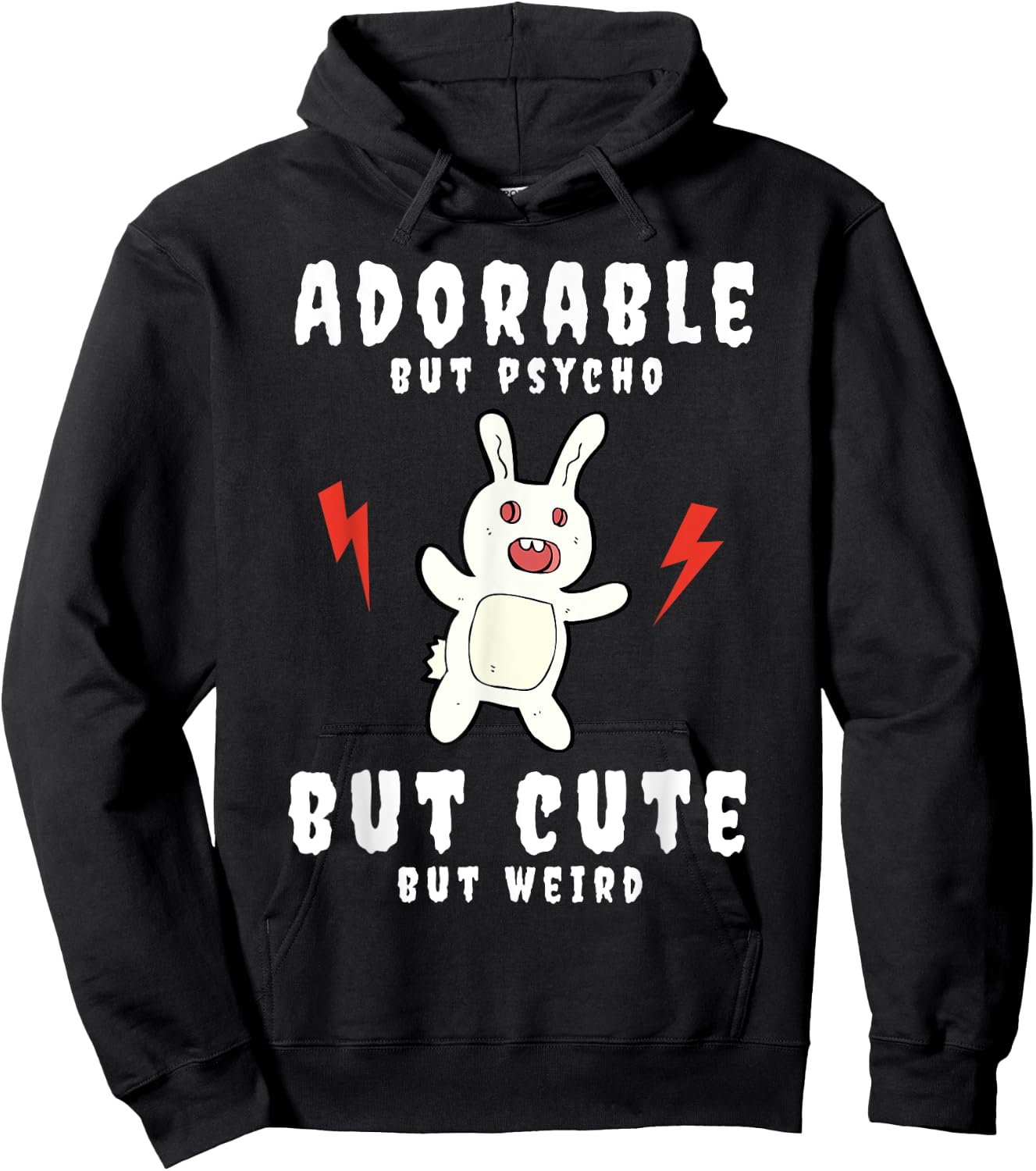 Adorable But Psycho But Cute But Weird Bunny Meme Hoodie - Hoodie | Black