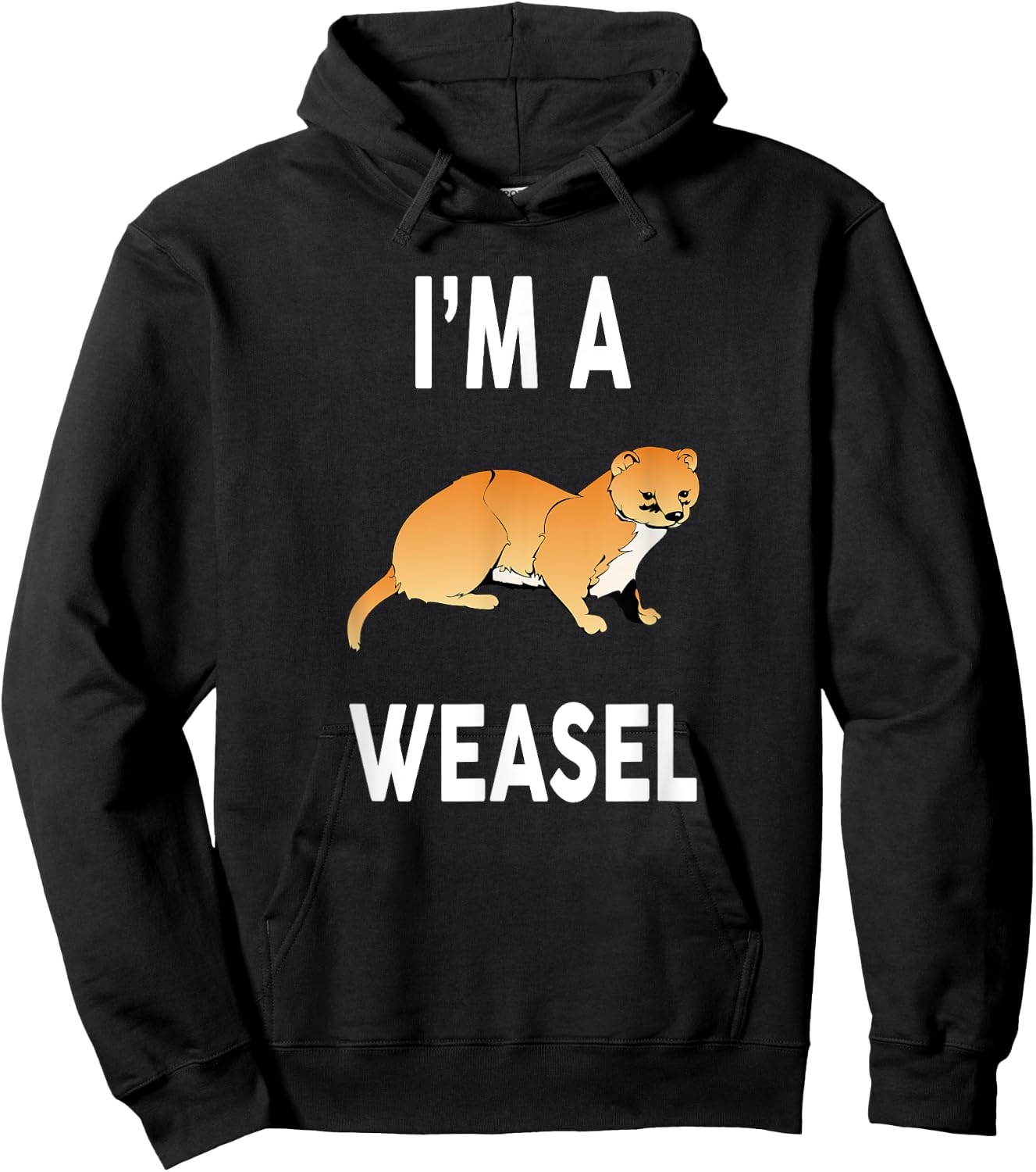 I'm A WEASEL Funny WEASEL Hoodie - Hoodie | Black
