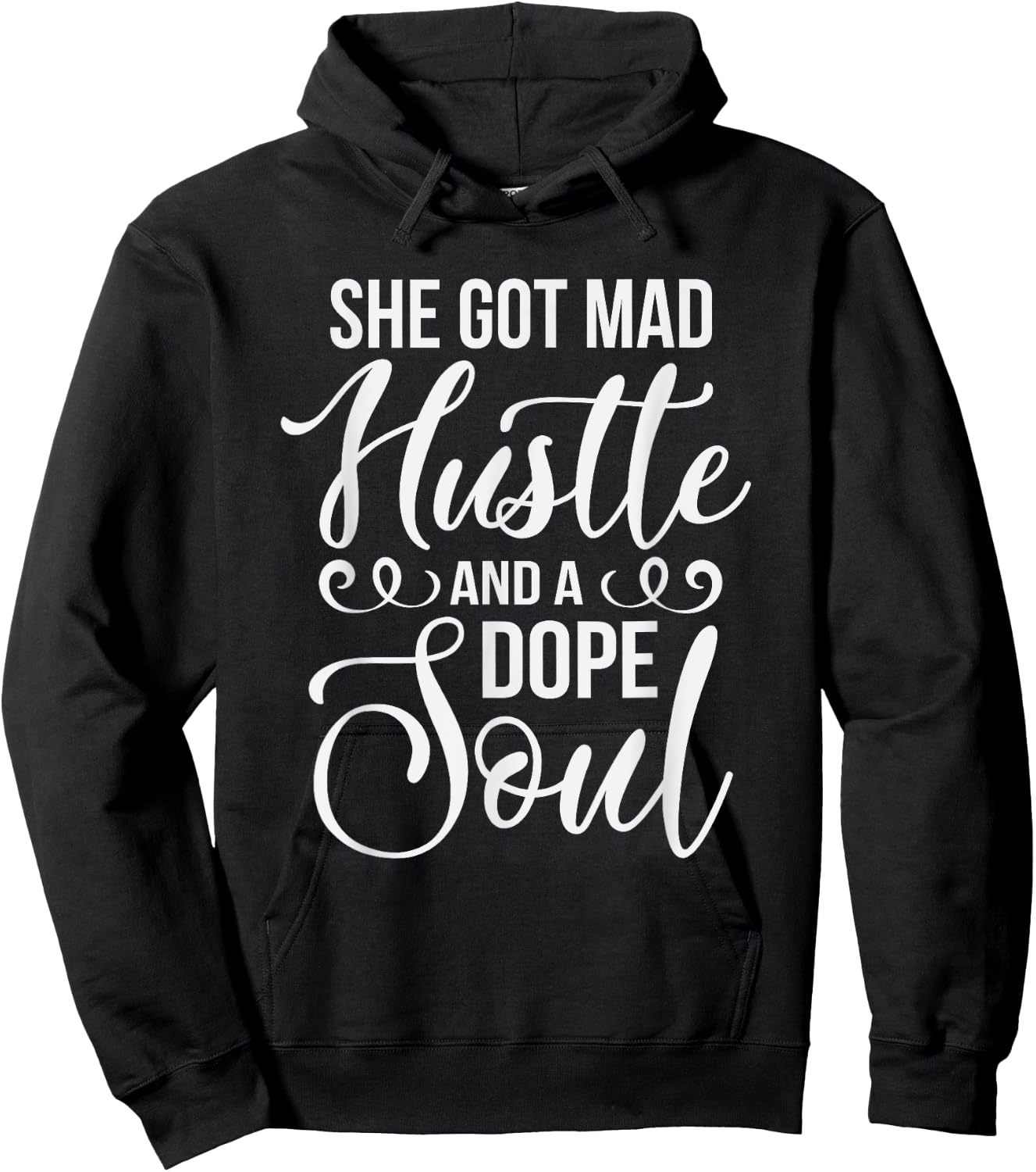 She Got Mad Hustle and a Dope Soul Hustle T Shirt Hoodie - Hoodie | Black