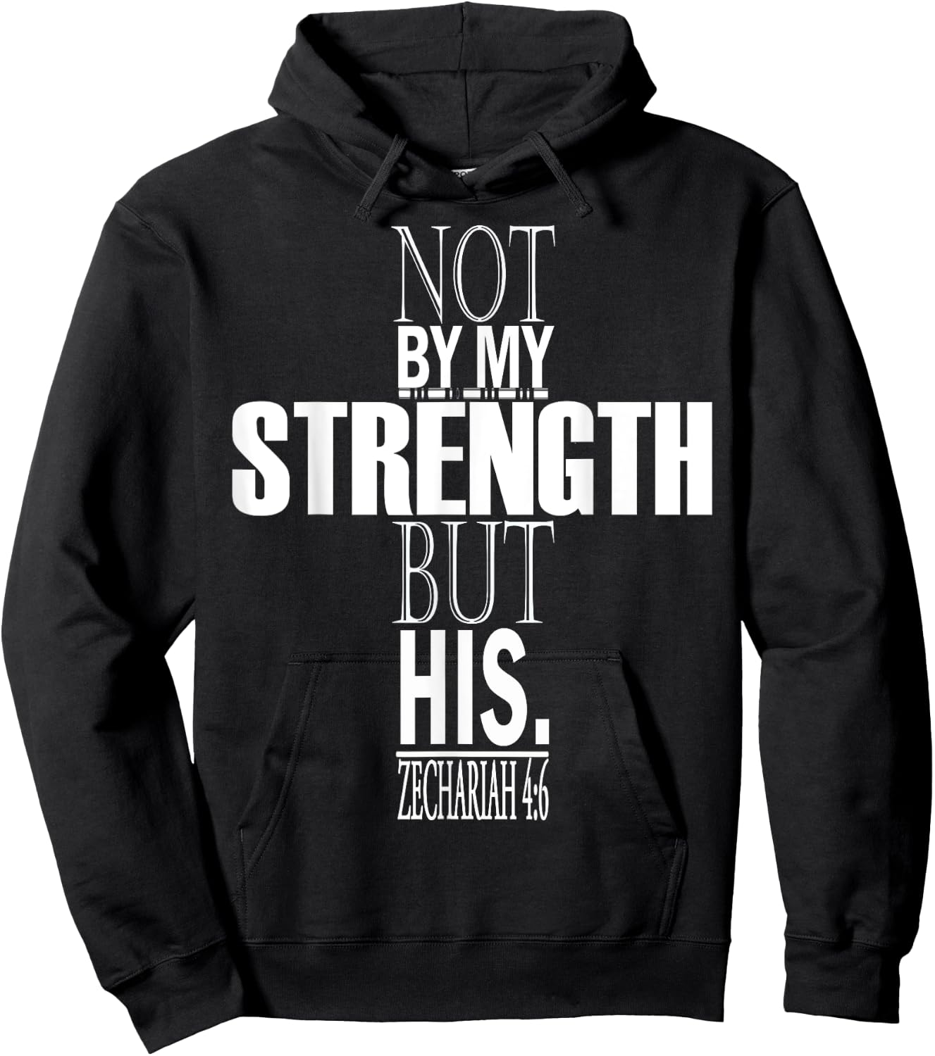 Not By My Strength But His. Zechariah 4:6 Bible Verse Hoodie - Hoodie | Black