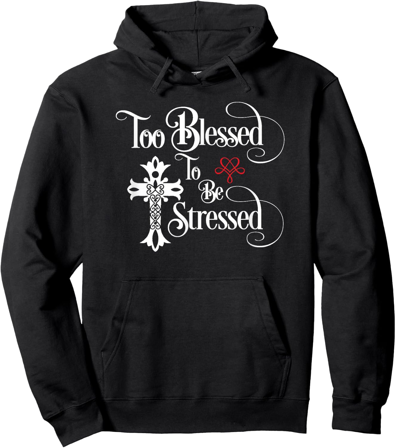 Too Blessed to Be Stressed Shirt with Christian Cross Hoodie - Hoodie | Black