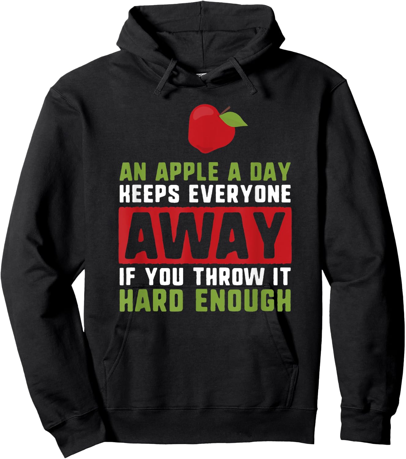 An Apple a Day Keeps Anyone Away If You Throw it Hard Enough Hoodie - Hoodie | Black