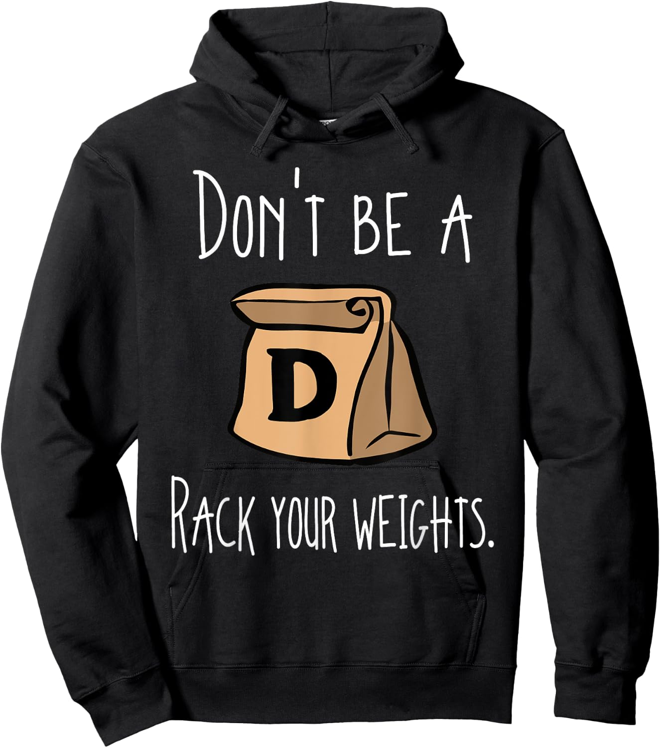 Funny Workout Shirt Don't Be A Douchebag Rack Your Weights Hoodie - Hoodie | Black