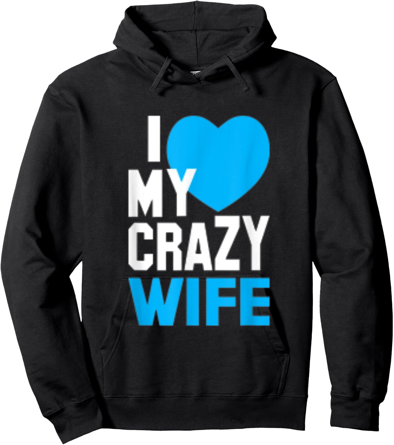 I Love My Crazy Wife Hoodie - Hoodie | Black