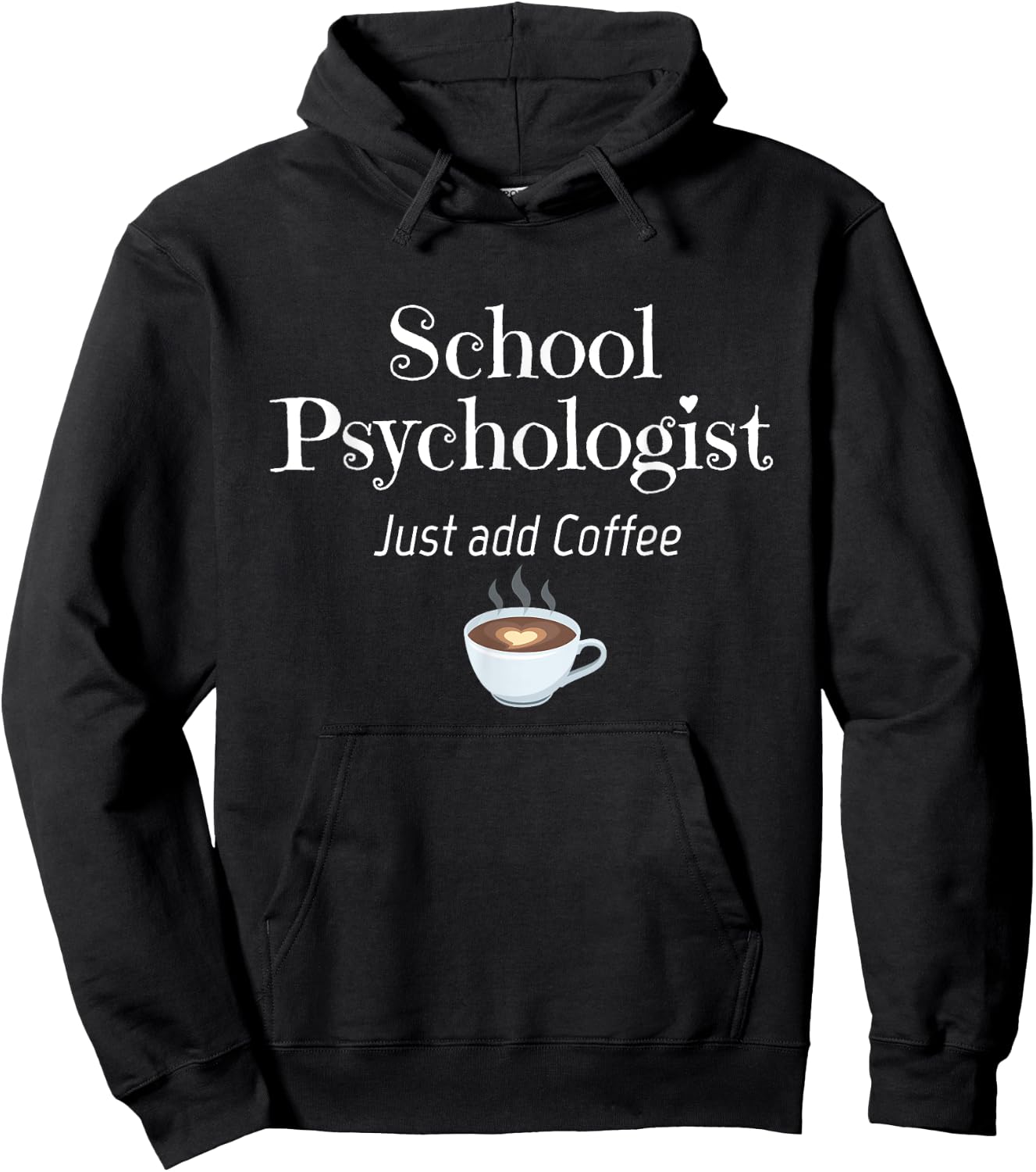 School Psychologist Just Add Coffee Fun Gift Hoodie - Hoodie | Black