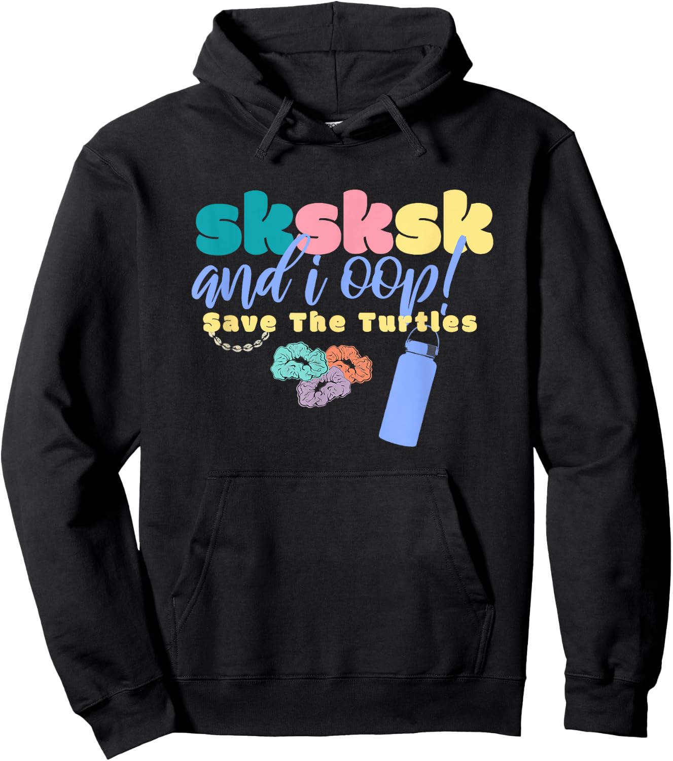 And I Oop Save the Turtles SKSKSK Scrunchie Puka Costume Hoodie - Hoodie | Black