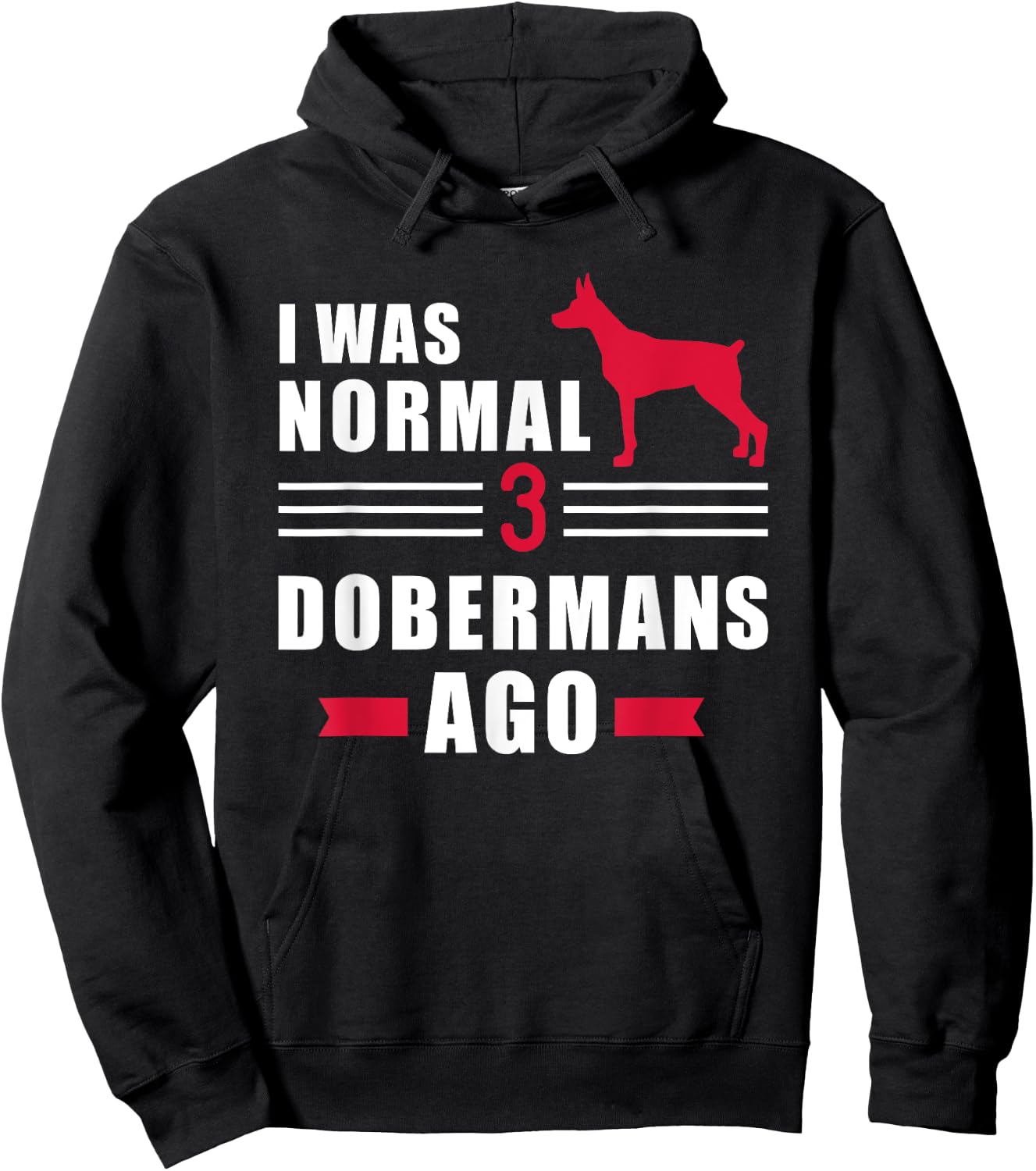I was normal 3 Dobermans ago Hoodie - Hoodie | Black