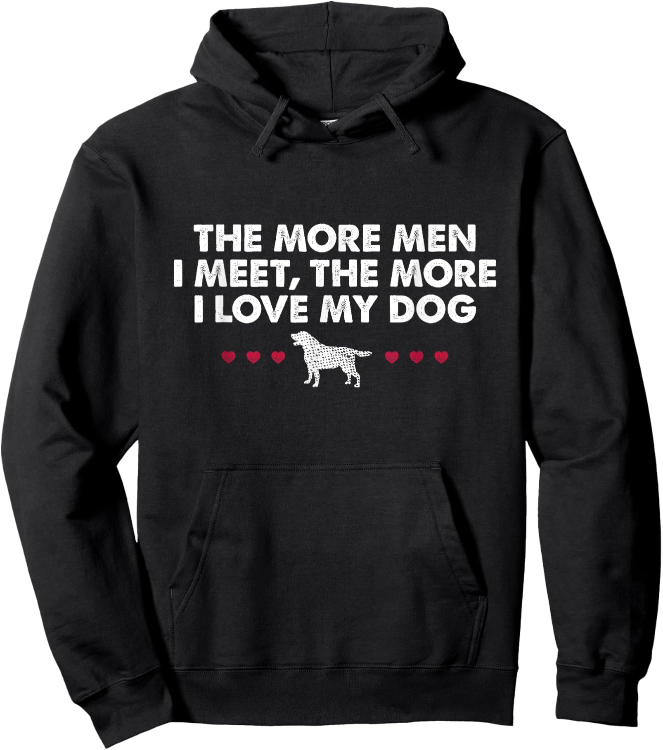 The More Men I Meet The More I Love My Dog Hoodie - Hoodie | Black