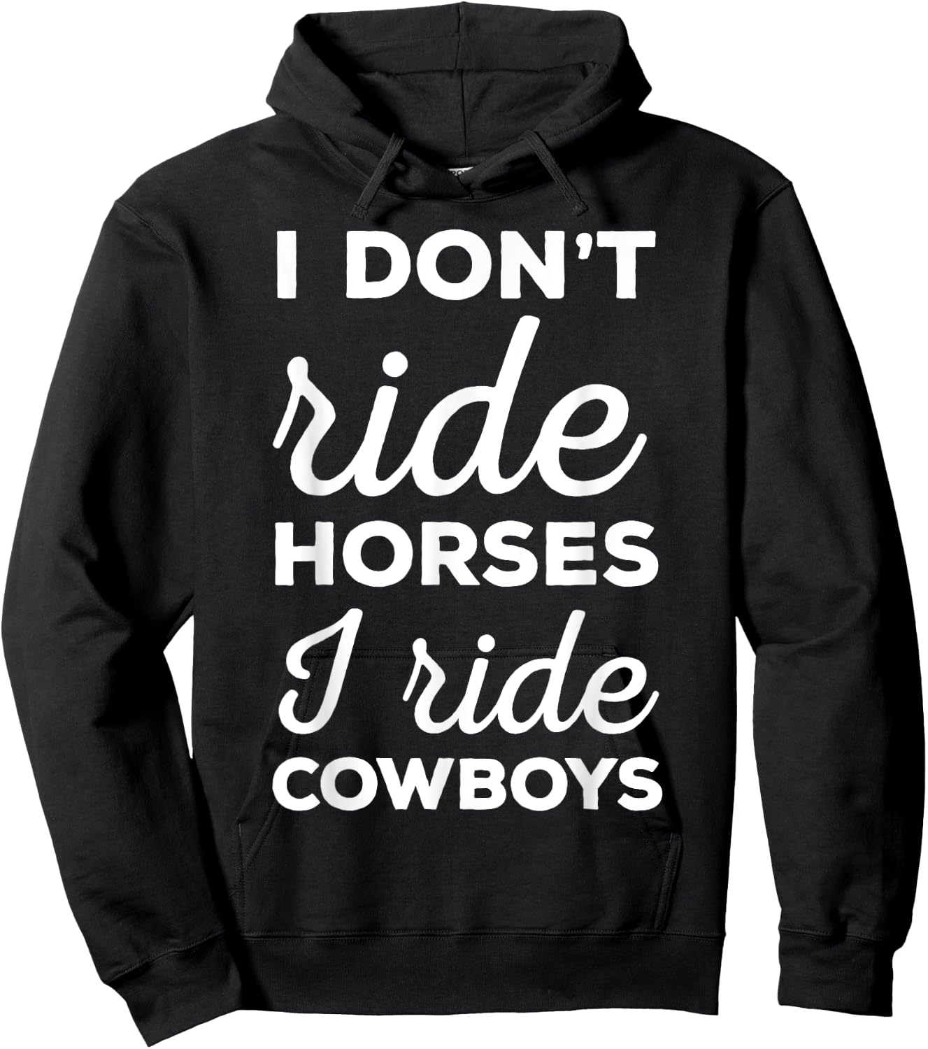 I Don't Ride Horses I Ride Cowboys Rodeo Shirt Hoodie - Hoodie | Black