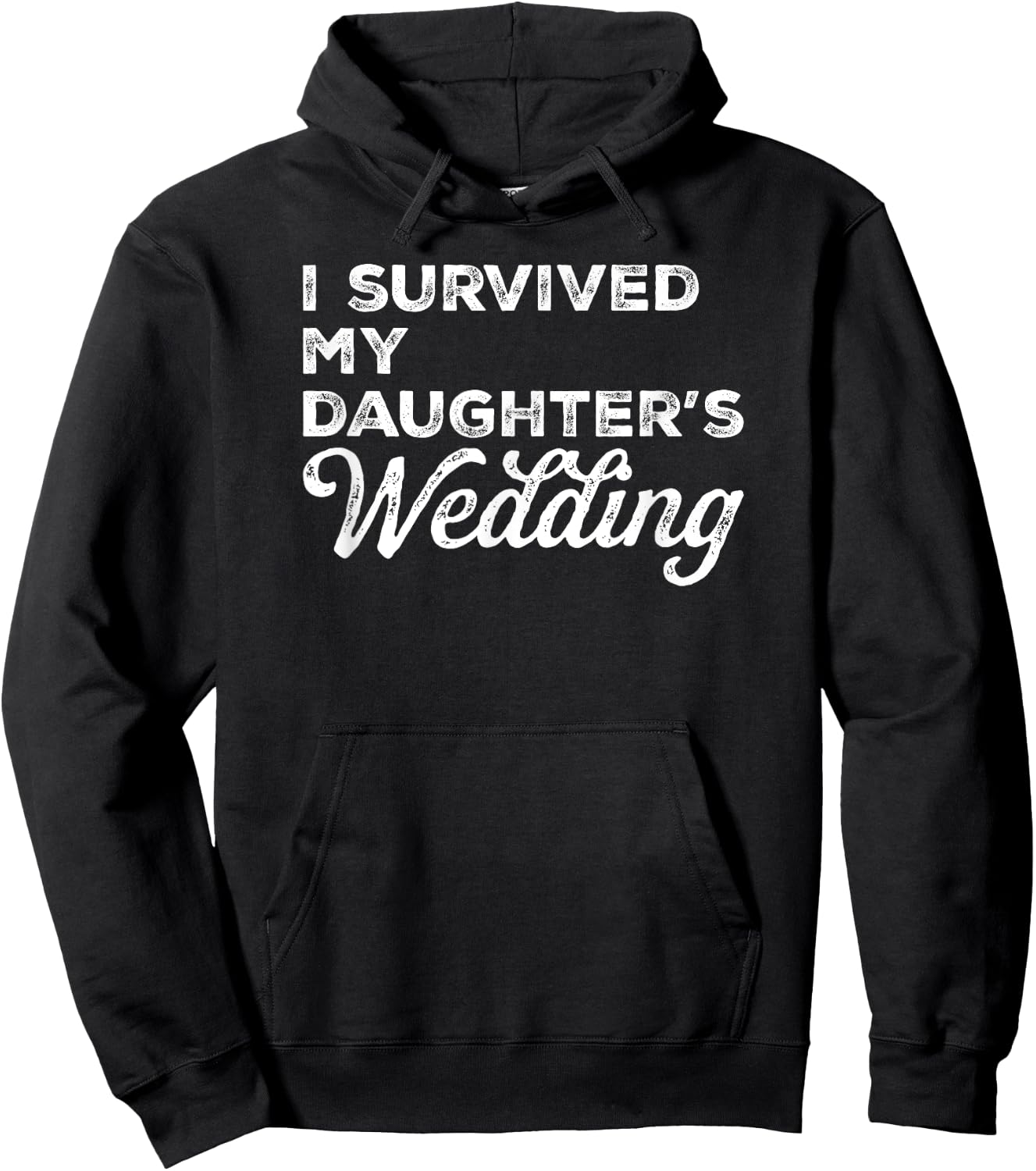 I Survived My Daughter's Wedding T Shirt Hoodie - Hoodie | Black