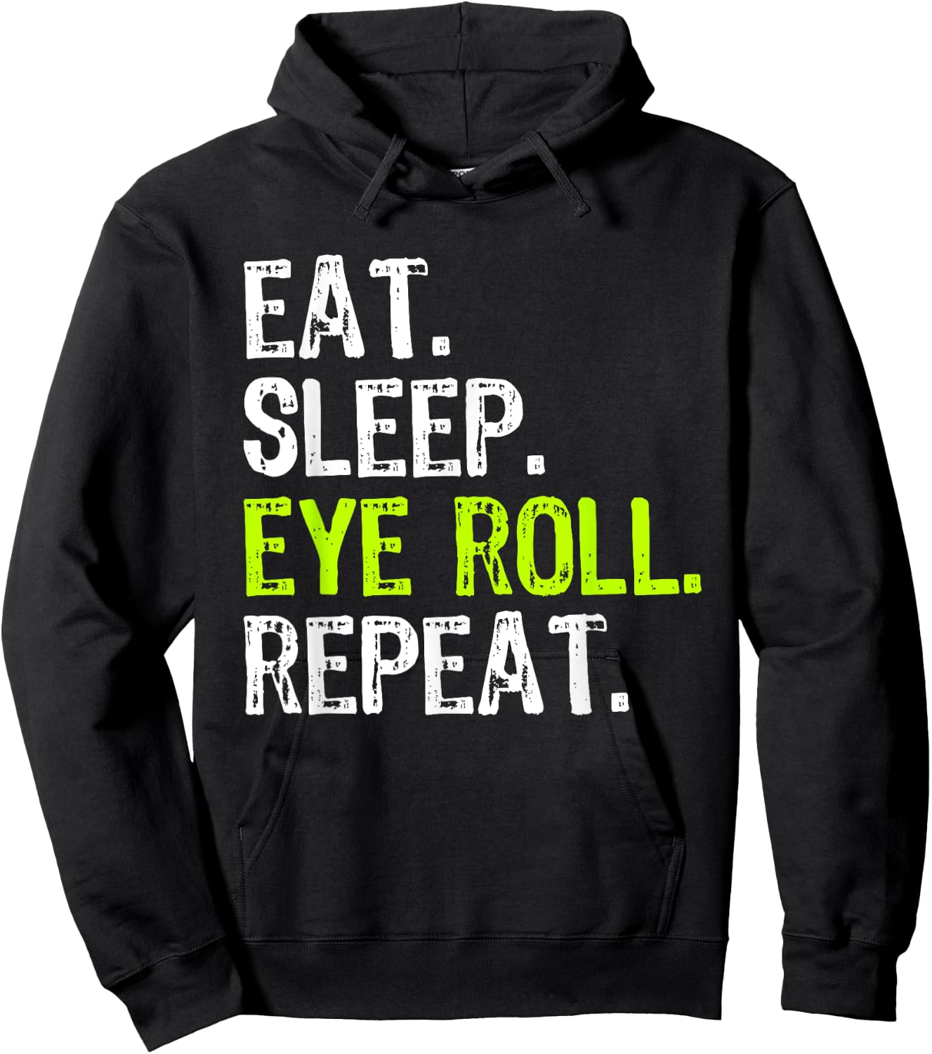 Eat Sleep Eye Roll Repeat Rolling Eyeroll Funny Hoodie - Hoodie | Black
