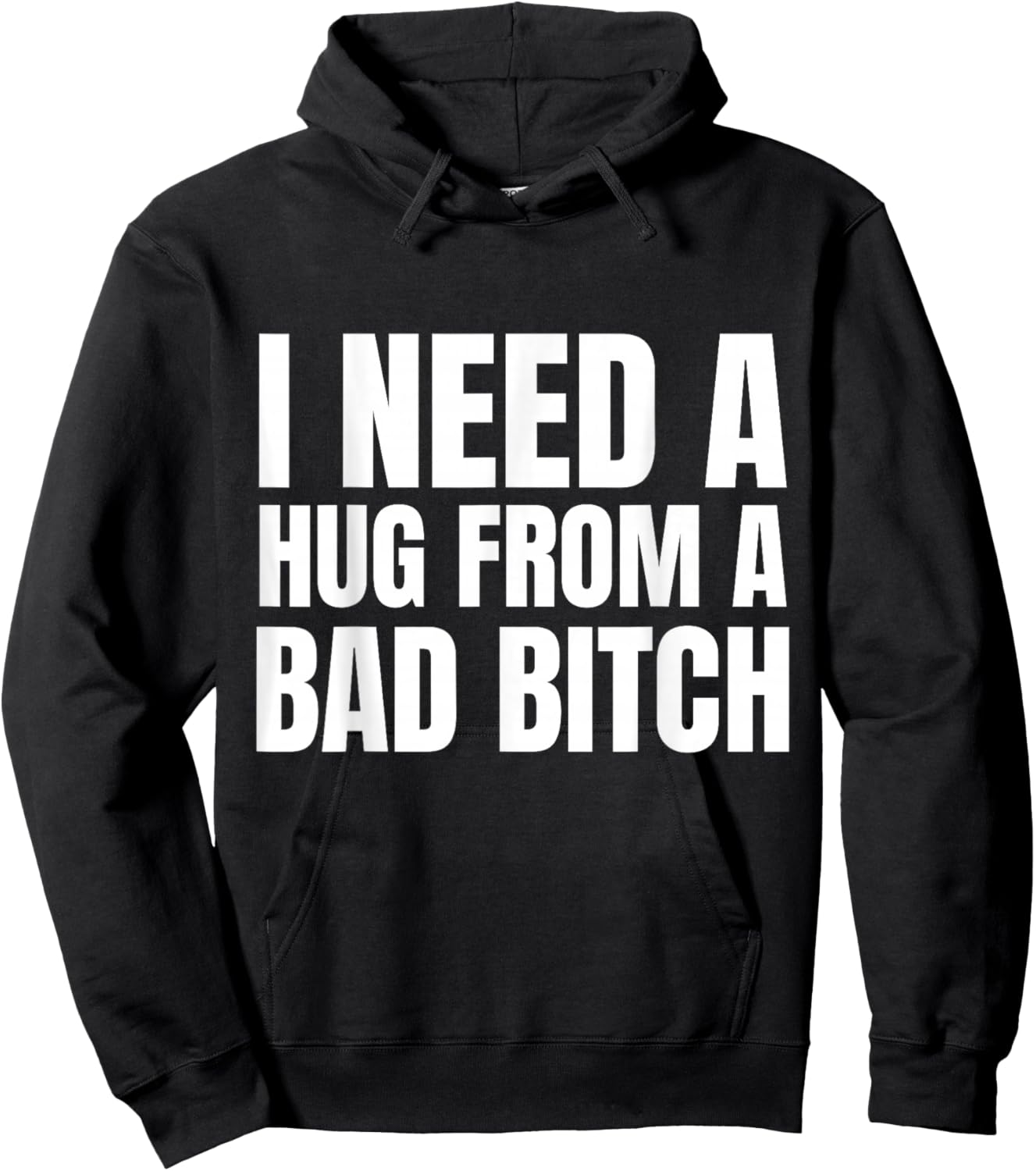 I Need A Hug from A Bad B Hoodie - Hoodie | Black