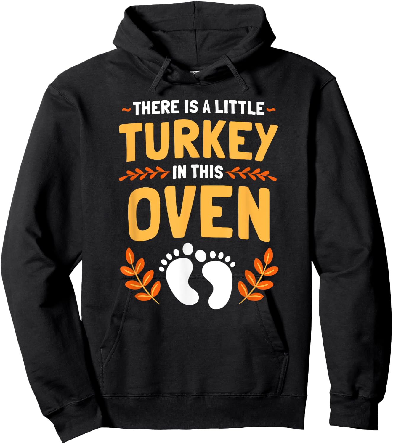 There Is A Little Turkey In This Oven Thanksgiving Hoodie - Hoodie | Black