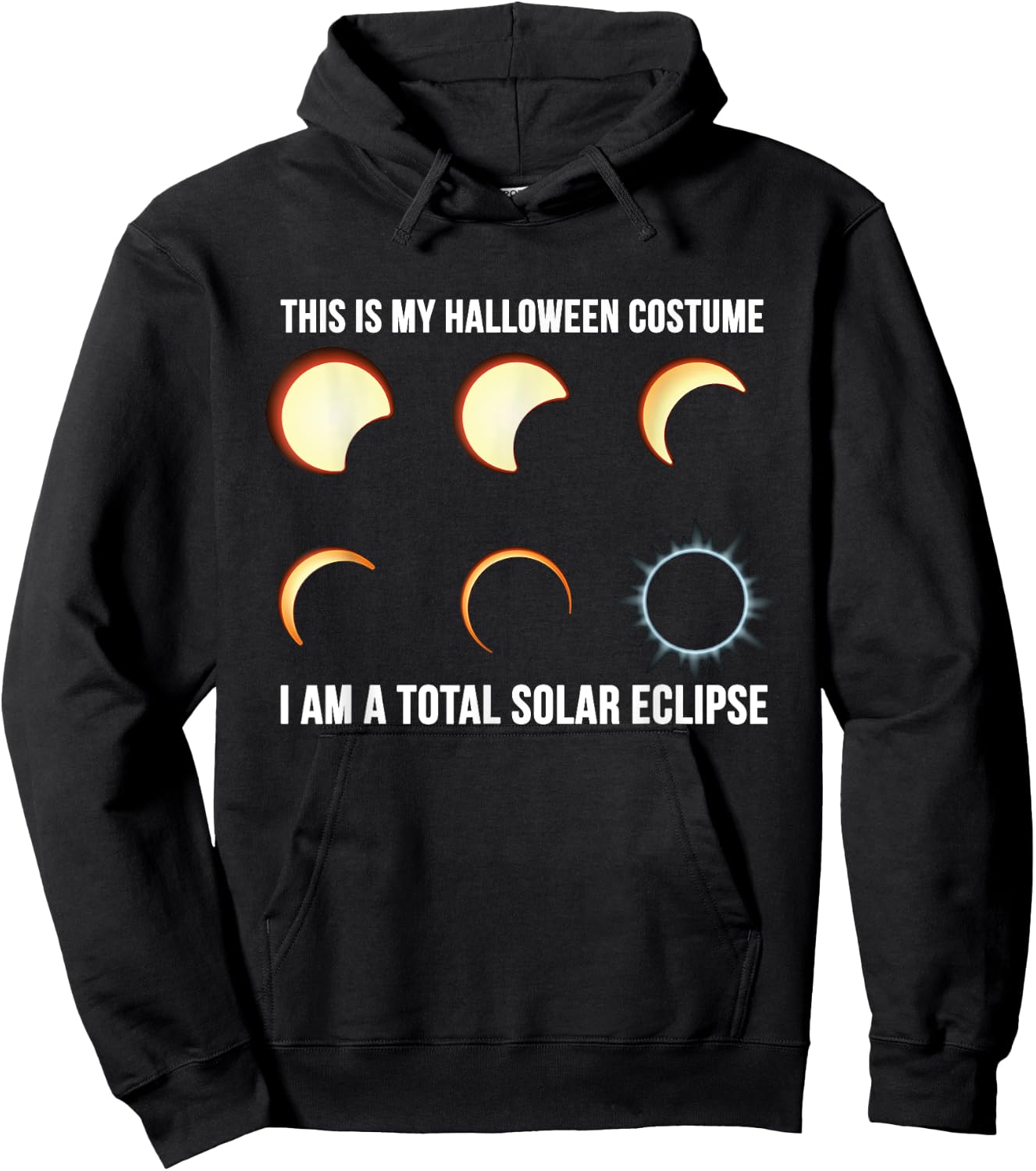 This is My Halloween Costume. I Am a Total Solar Eclipse. Hoodie - Hoodie | Black