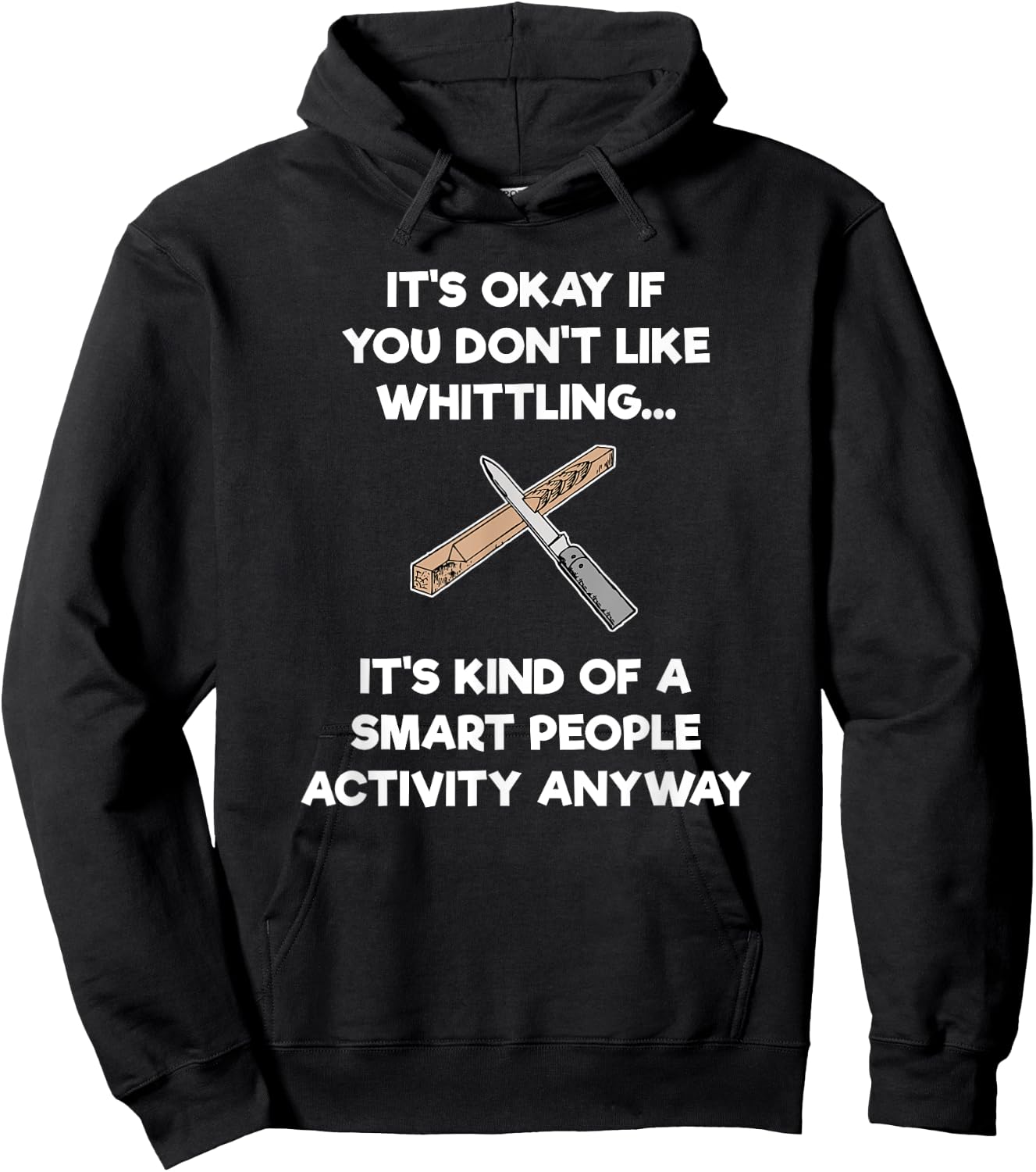 Whittling Gift - Funny Whittler Smart - Whittle Hoodie - Hoodie | Black