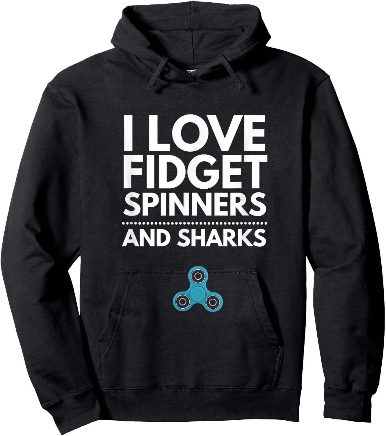 I Love Fidget Spinners and Sharks Hoodie - Hoodie | Black