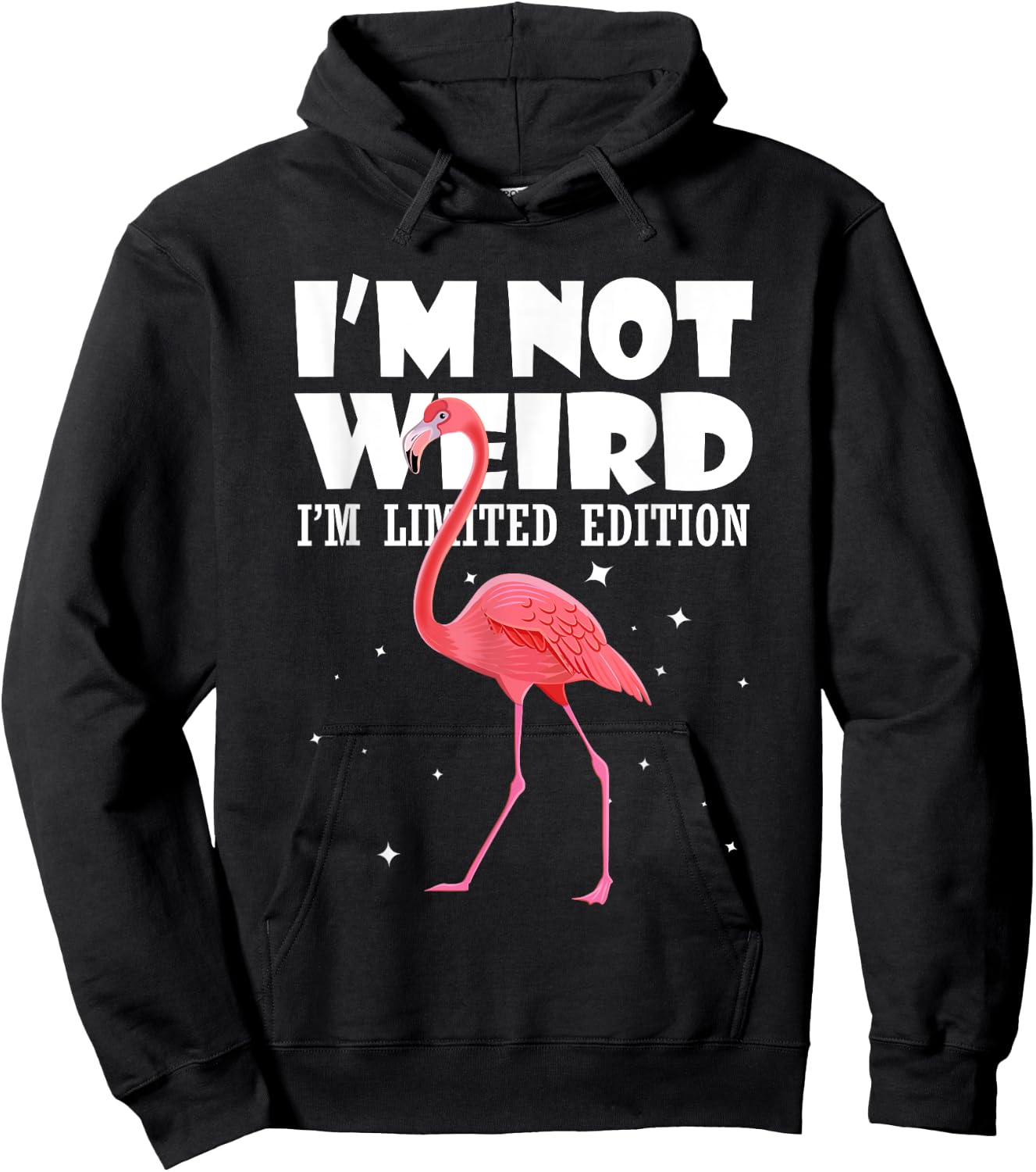 Flamingo Shirt I'm Not Weird I'm Limited Edition Hoodie - Hoodie | Black