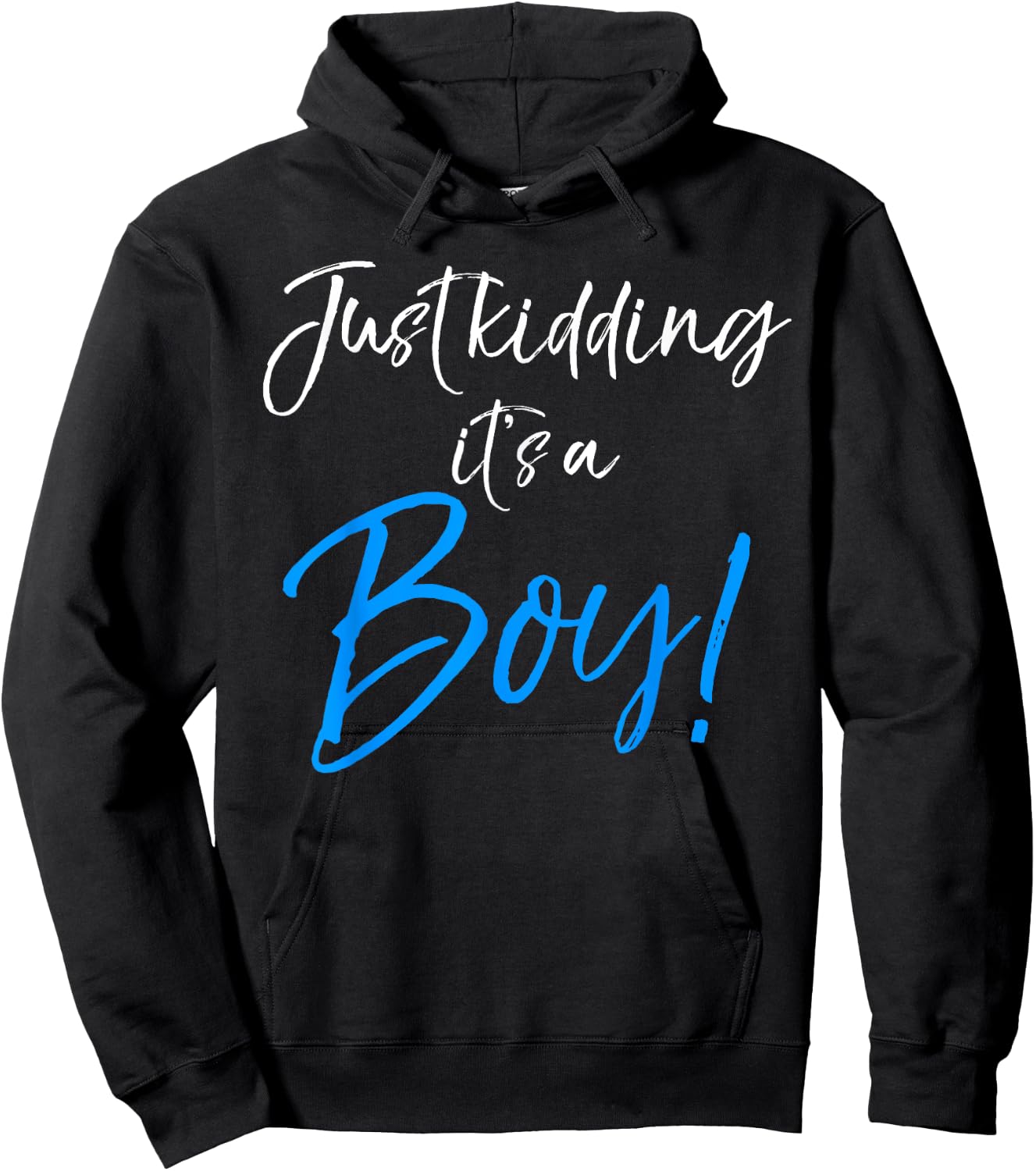 Just Kidding it's a Boy! Shirt Funny Pink Gender Reveal Hoodie - Hoodie | Black