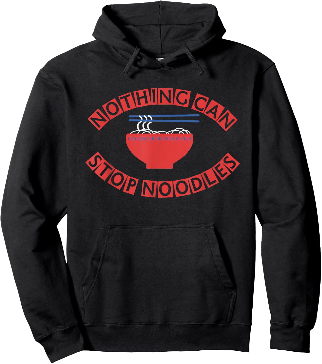 NOTHING CAN STOP NOODLES (noodles, chopsticks, bowl ) Hoodie - Hoodie | Black