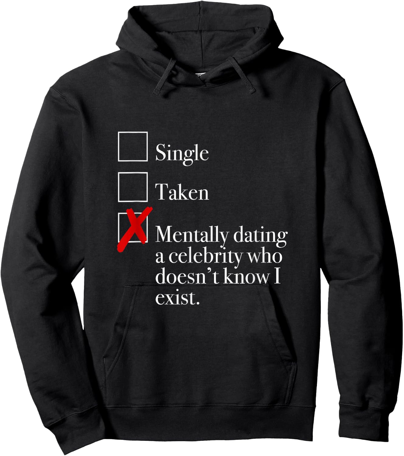 "Mentally Dating A Celebrity Who Doesn't Know I Exist." Hoodie - Hoodie | Black