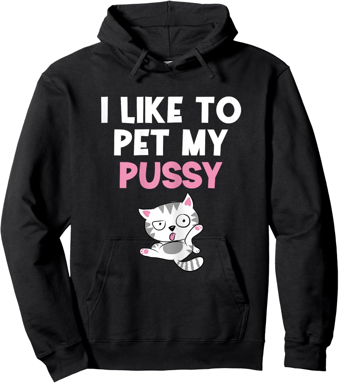 Like To Pet My Pussy | Naughty Kinky Innuendo Meme Hoodie - Hoodie | Black
