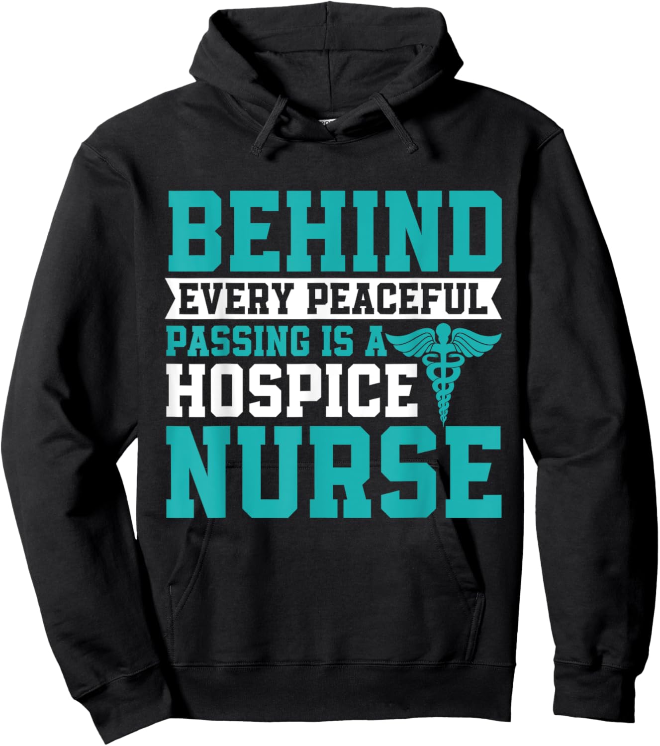 Behind Every Peaceful Passing is a Hospice Nurse Hoodie - Hoodie | Black